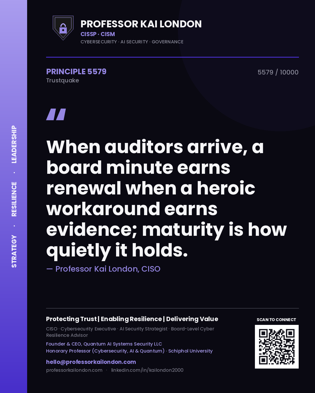 Quote card by Professor Kai London reading 'When auditors arrive, a board minute earns renewal when a heroic workaround earns evidence; maturity is how quietly it holds.'. From the book Trustquake.
