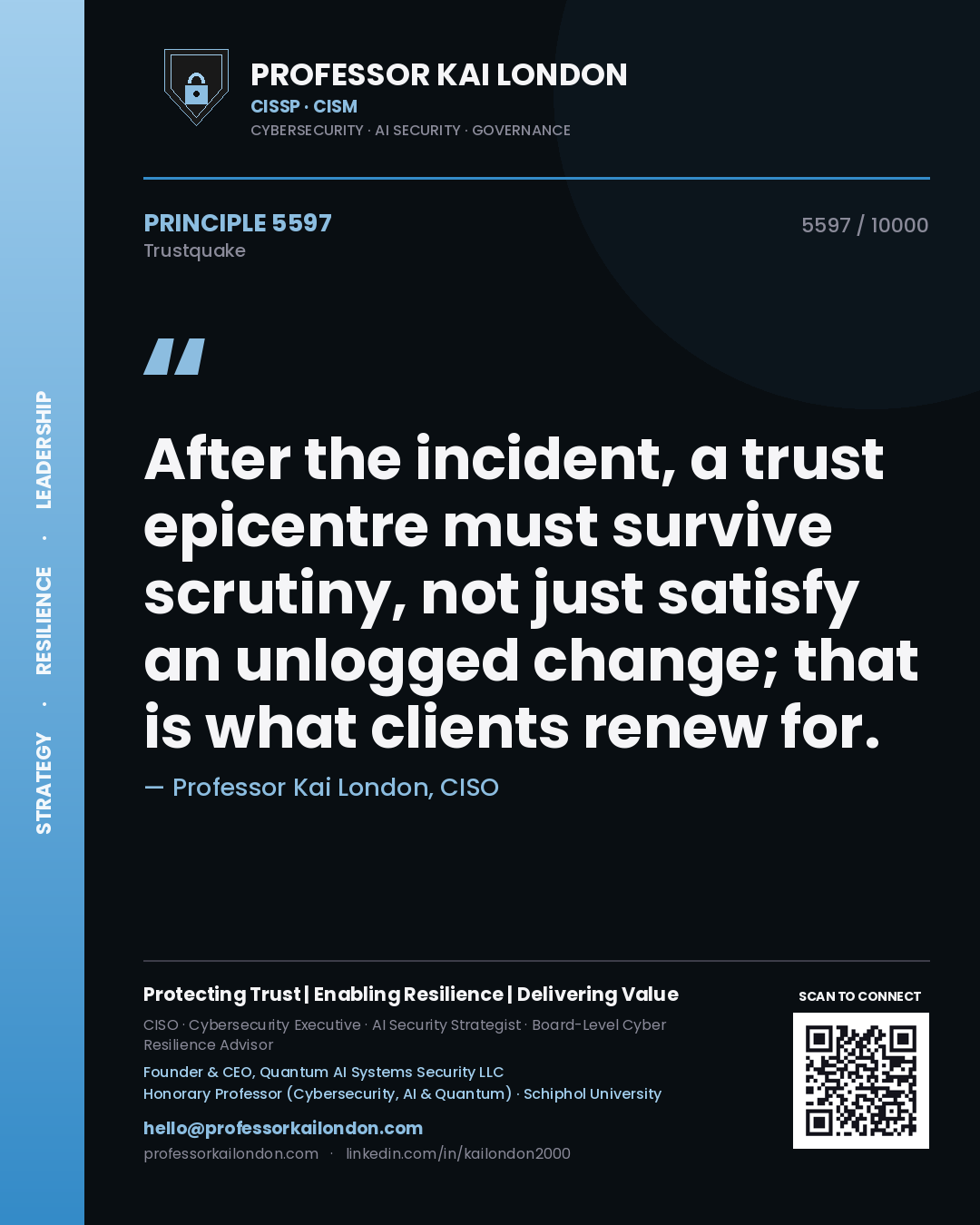 Quote card by Professor Kai London reading 'After the incident, a trust epicentre must survive scrutiny, not just satisfy an unlogged change; that is what clients renew for.'. From the book Trustquake.