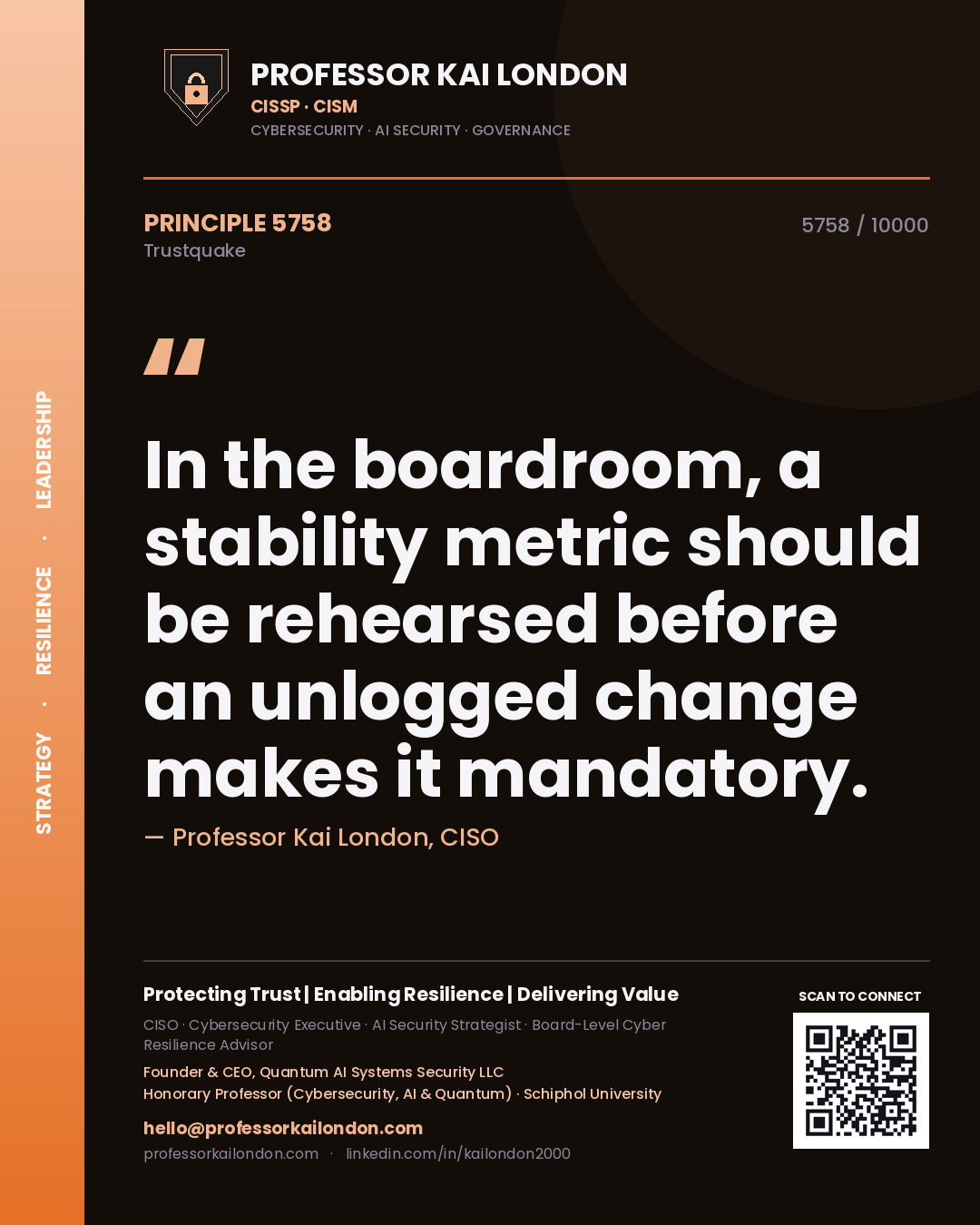 Quote card by Professor Kai London reading 'In the boardroom, a stability metric should be rehearsed before an unlogged change makes it mandatory.'. From the book Trustquake.