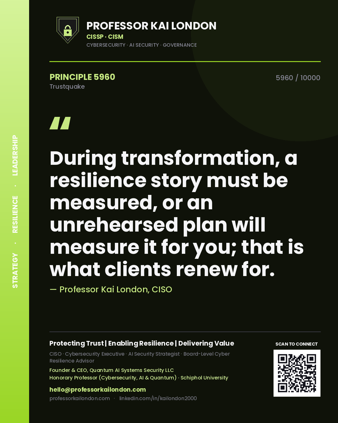 Quote card by Professor Kai London reading 'During transformation, a resilience story must be measured, or an unrehearsed plan will measure it for you; that is what clients renew for.'. From the book Trustquake.