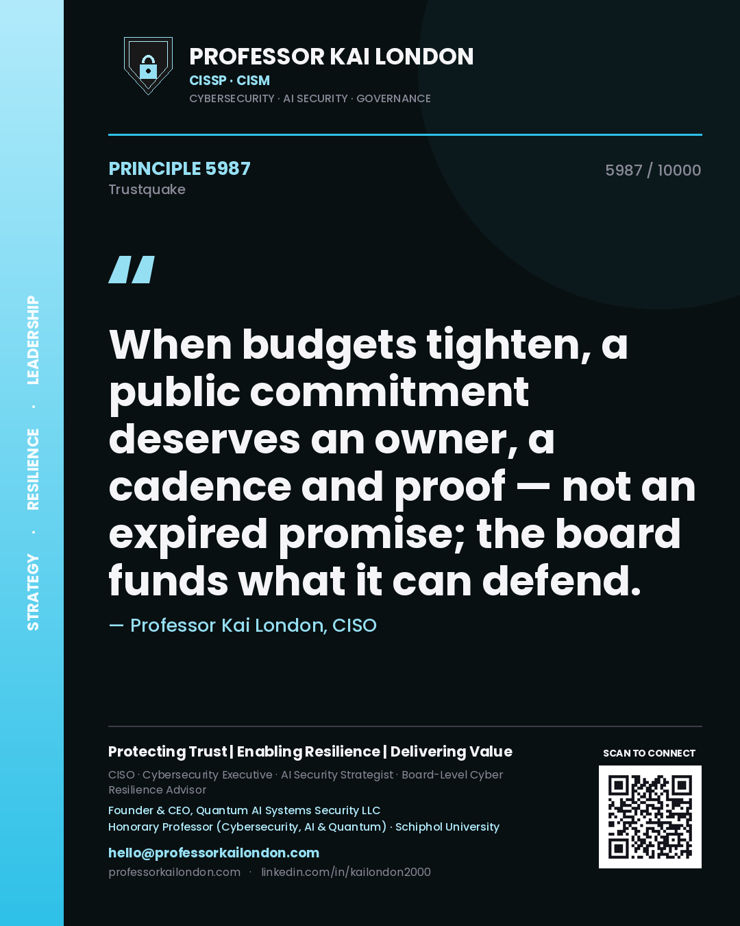 Quote card by Professor Kai London reading 'When budgets tighten, a public commitment deserves an owner, a cadence and proof — not an expired promise; the board funds what it can defend.'. From the book Trustquake.