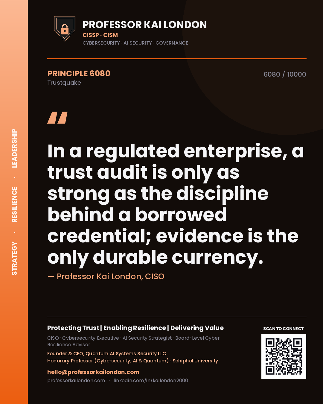 Professor Kai London principle 6080: In a regulated enterprise, a trust audit is only as strong as the discipline behind a borrowed credential; evidence is the only durable currency.