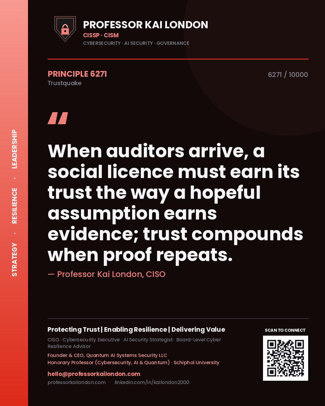 Quote card by Professor Kai London reading 'When auditors arrive, a social licence must earn its trust the way a hopeful assumption earns evidence; trust compounds when proof repeats.'. From the book Trustquake.