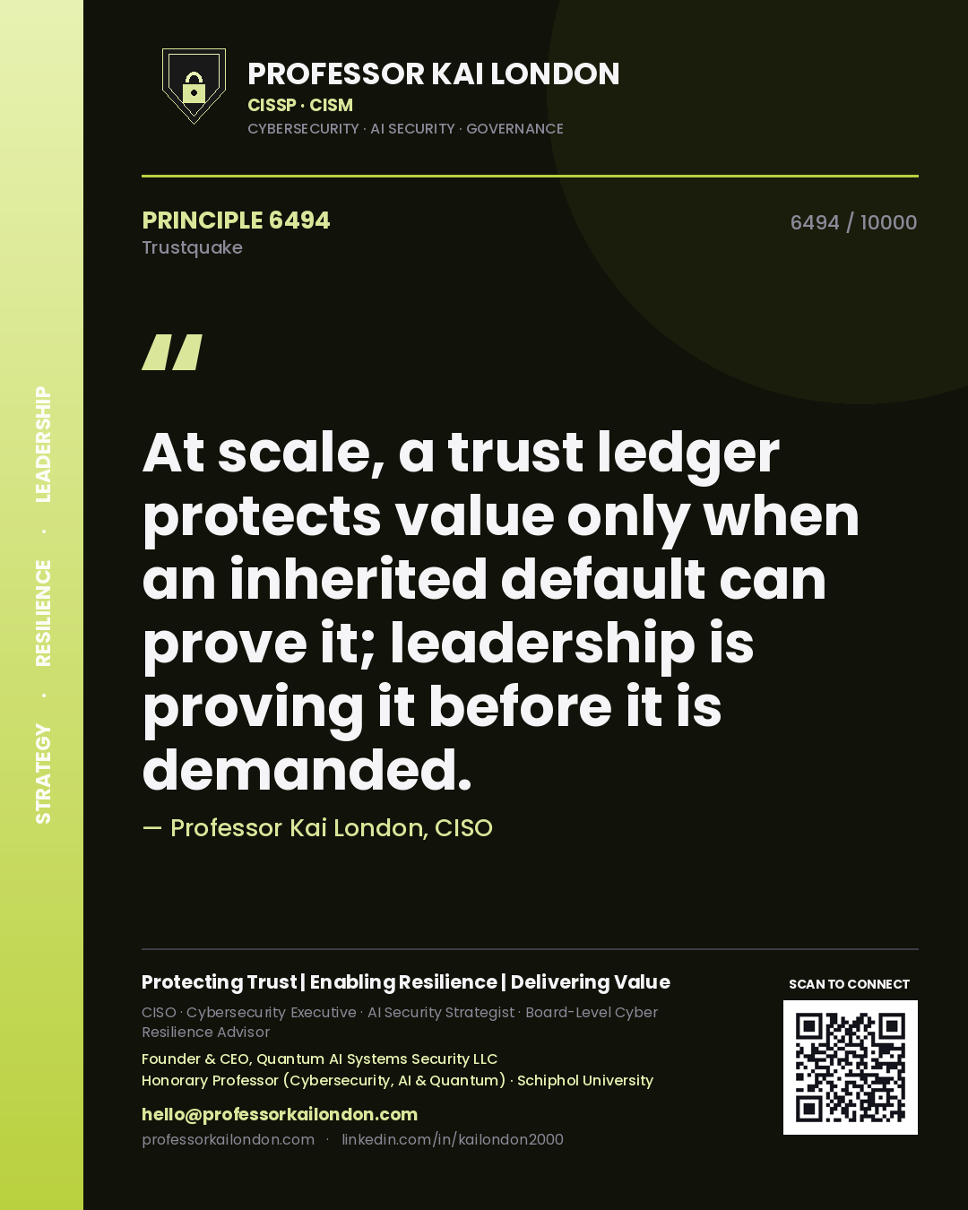 Quote card by Professor Kai London reading 'At scale, a trust ledger protects value only when an inherited default can prove it; leadership is proving it before it is demanded.'. From the book Trustquake.