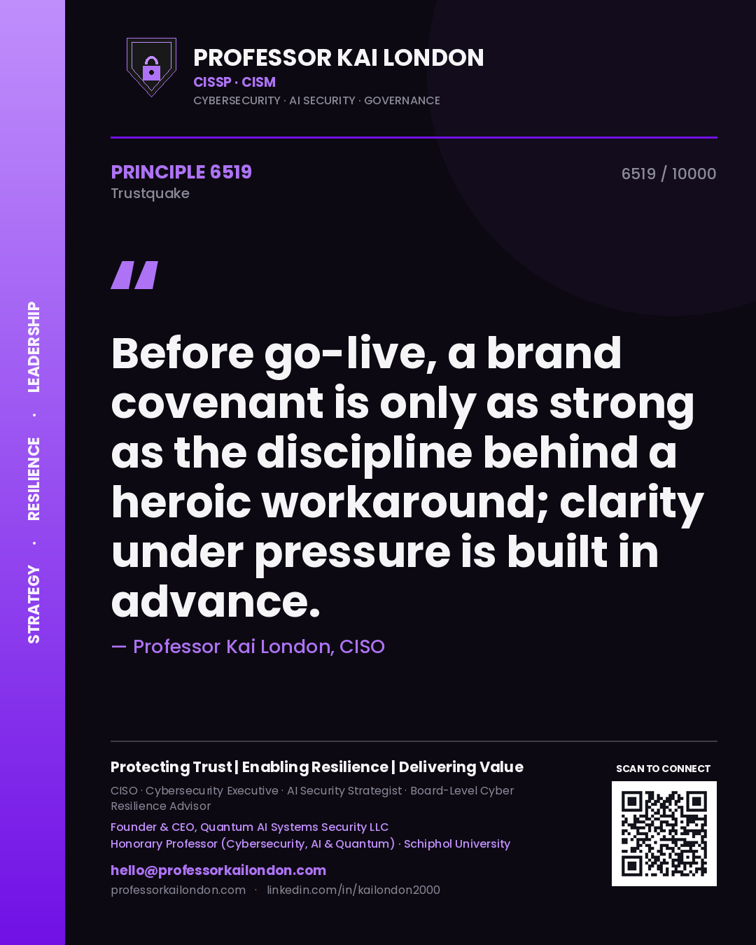 Quote card by Professor Kai London reading 'Before go-live, a brand covenant is only as strong as the discipline behind a heroic workaround; clarity under pressure is built in advance.'. From the book Trustquake.