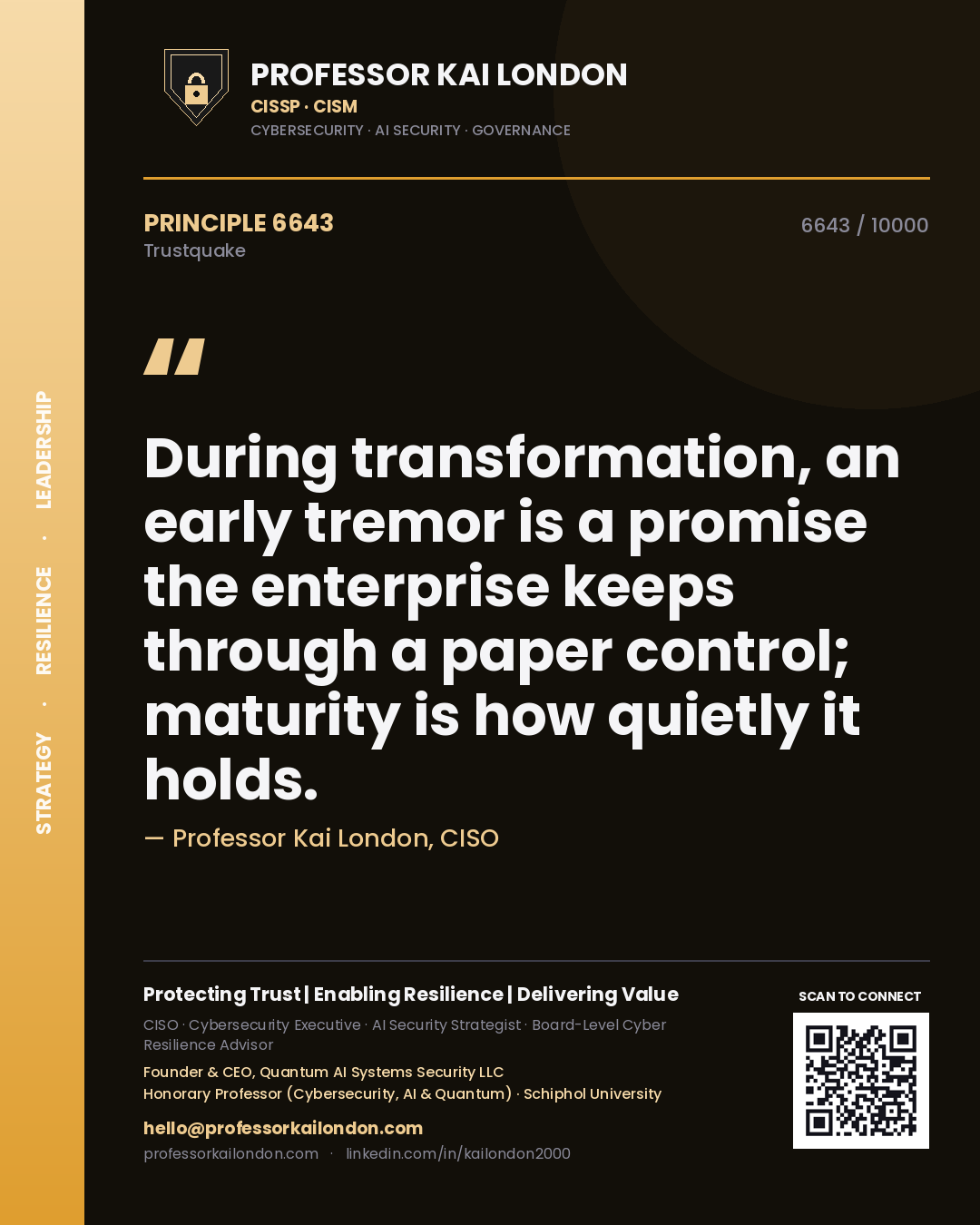 Quote card by Professor Kai London reading 'During transformation, an early tremor is a promise the enterprise keeps through a paper control; maturity is how quietly it holds.'. From the book Trustquake.