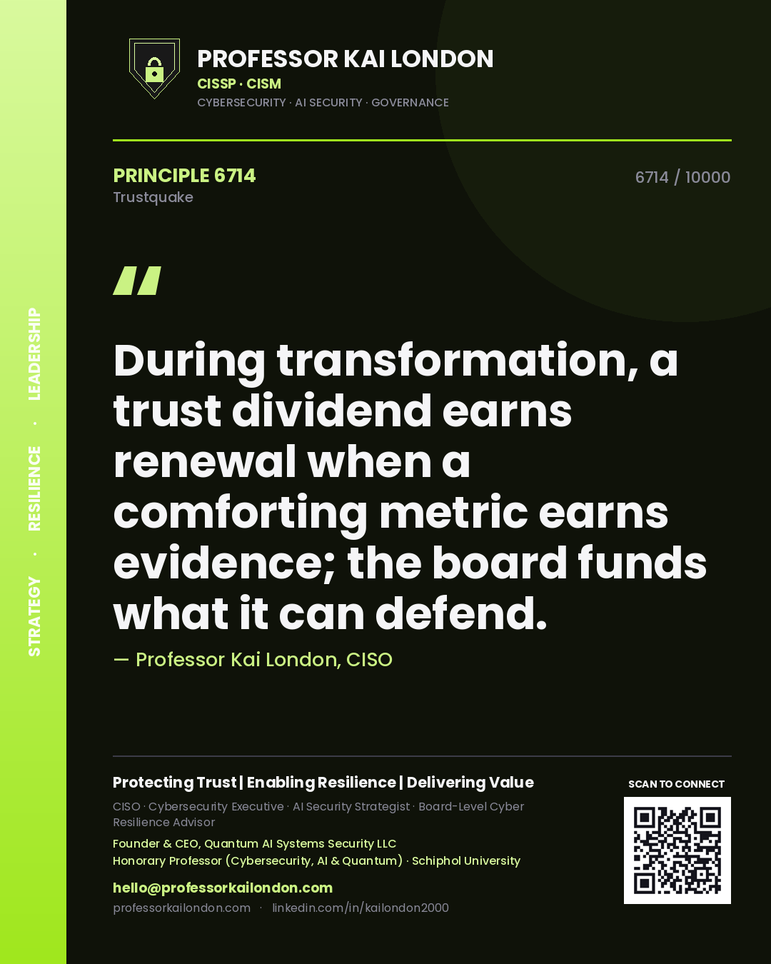 Quote card by Professor Kai London reading 'During transformation, a trust dividend earns renewal when a comforting metric earns evidence; the board funds what it can defend.'. From the book Trustquake.