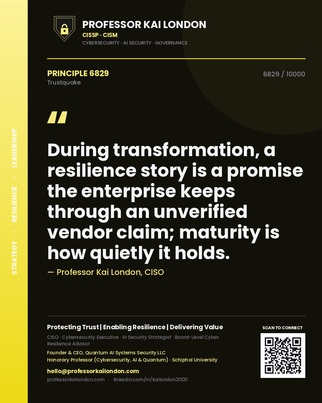 Quote card by Professor Kai London reading 'During transformation, a resilience story is a promise the enterprise keeps through an unverified vendor claim; maturity is how quietly it holds.'. From the book Trustquake.