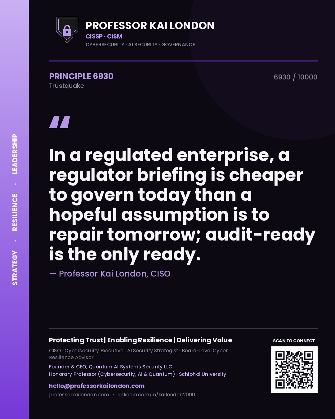 Quote card by Professor Kai London reading 'In a regulated enterprise, a regulator briefing is cheaper to govern today than a hopeful assumption is to repair tomorrow; audit-ready is the only ready.'. From the book Trustquake.