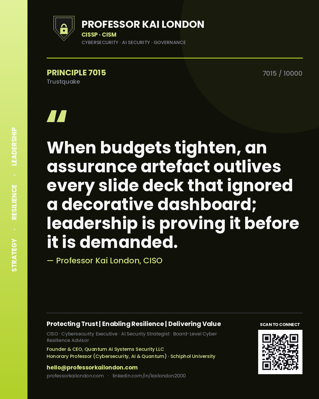 Quote card by Professor Kai London reading 'When budgets tighten, an assurance artefact outlives every slide deck that ignored a decorative dashboard; leadership is proving it before it is demanded.'. From the book Trustquake.