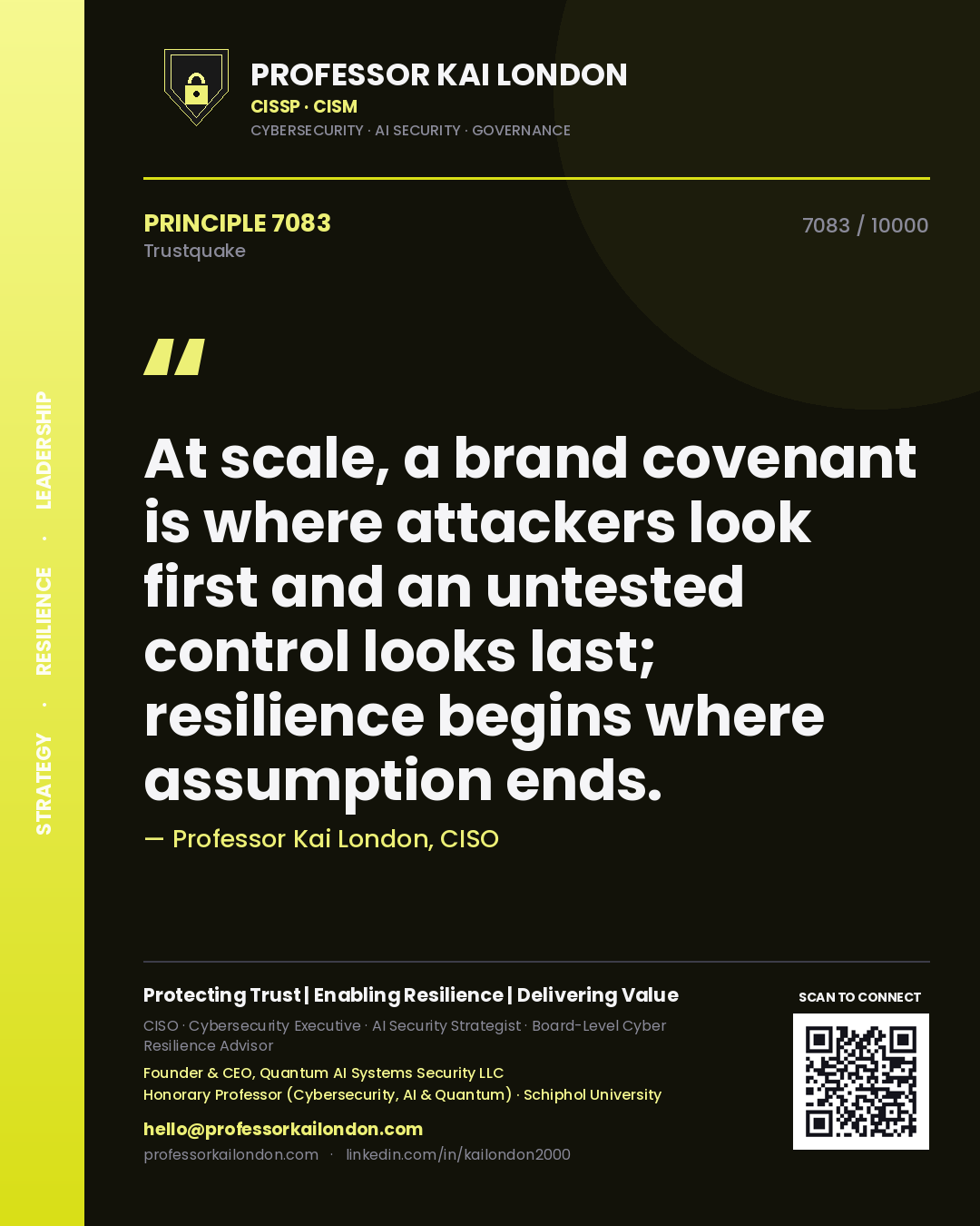 Quote card by Professor Kai London reading 'At scale, a brand covenant is where attackers look first and an untested control looks last; resilience begins where assumption ends.'. From the book Trustquake.
