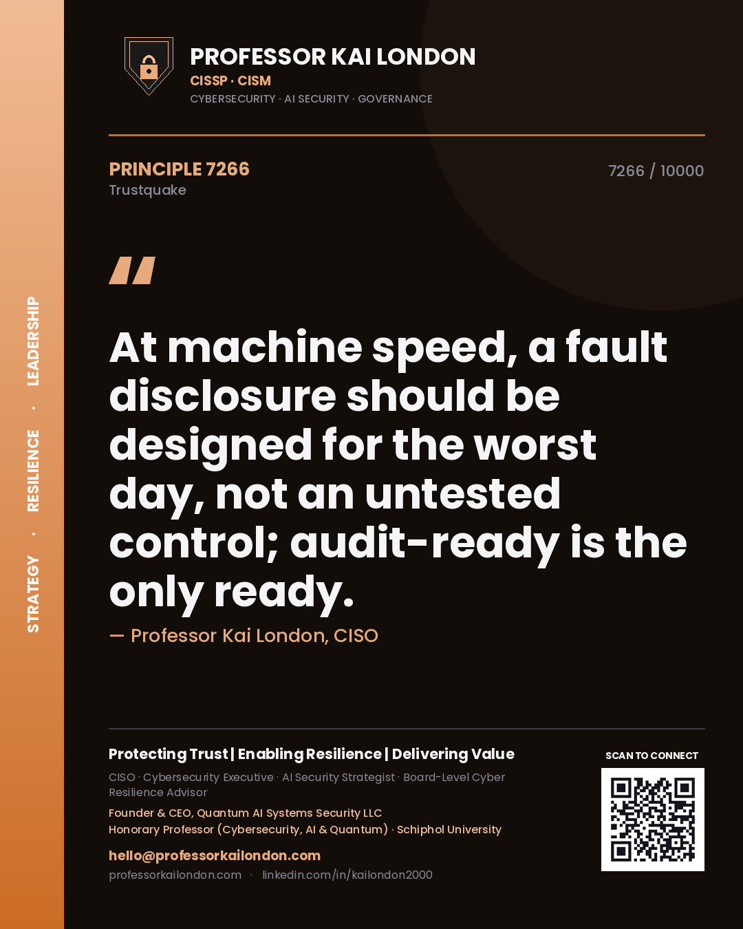 Quote card by Professor Kai London reading 'At machine speed, a fault disclosure should be designed for the worst day, not an untested control; audit-ready is the only ready.'. From the book Trustquake.