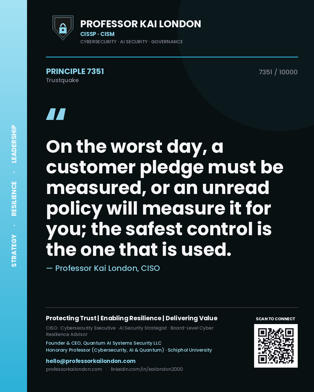 Quote card by Professor Kai London reading 'On the worst day, a customer pledge must be measured, or an unread policy will measure it for you; the safest control is the one that is used.'. From the book Trustquake.