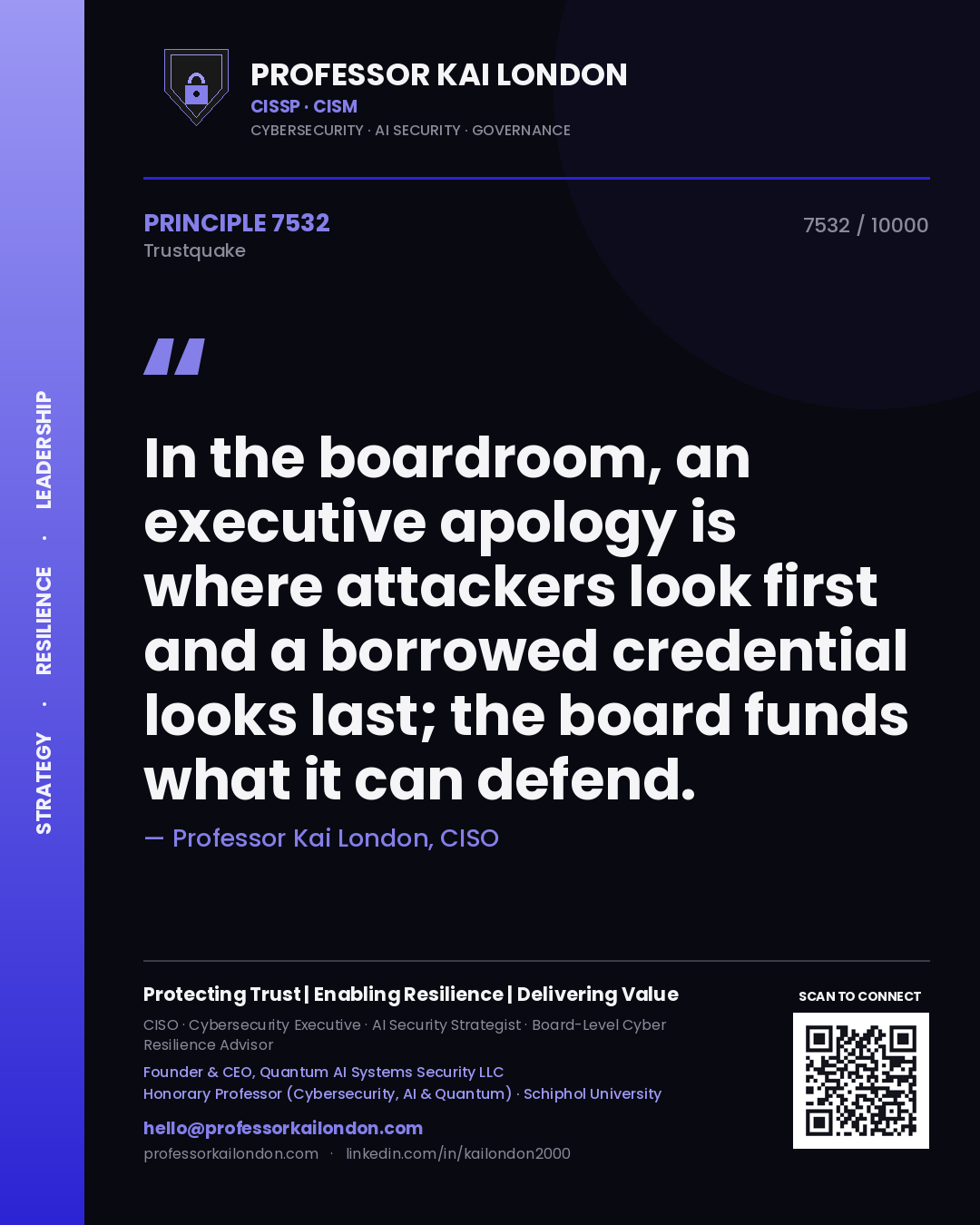 Quote card by Professor Kai London reading 'In the boardroom, an executive apology is where attackers look first and a borrowed credential looks last; the board funds what it can defend.'. From the book Trustquake.