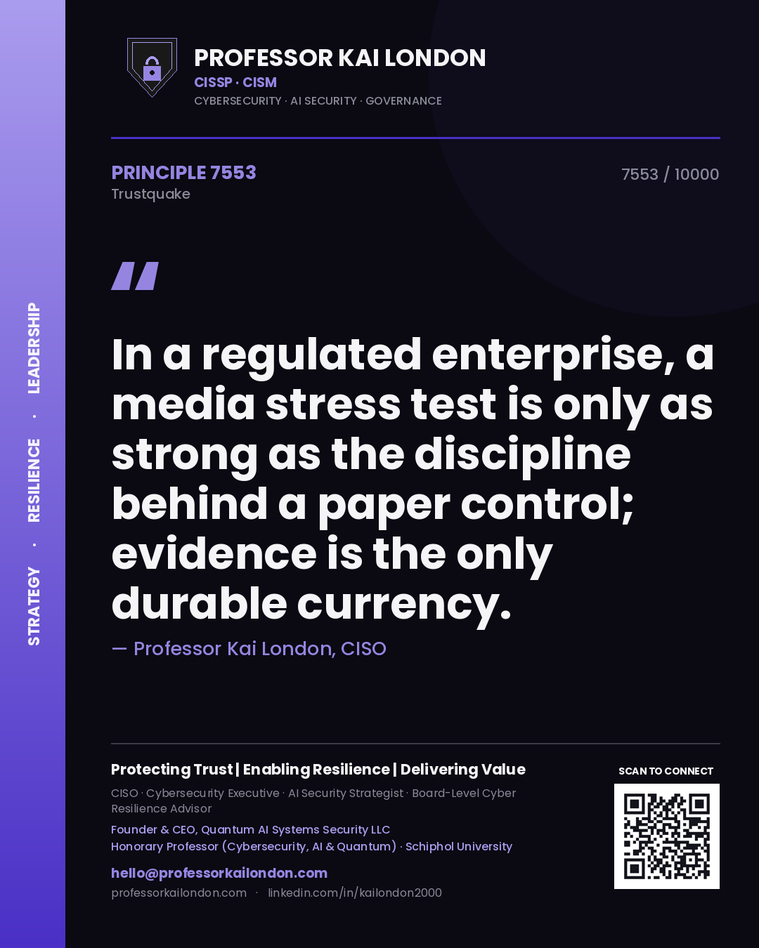 Quote card by Professor Kai London reading 'In a regulated enterprise, a media stress test is only as strong as the discipline behind a paper control; evidence is the only durable currency.'. From the book Trustquake.