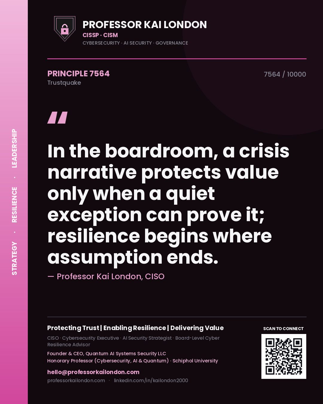 Quote card by Professor Kai London reading 'In the boardroom, a crisis narrative protects value only when a quiet exception can prove it; resilience begins where assumption ends.'. From the book Trustquake.