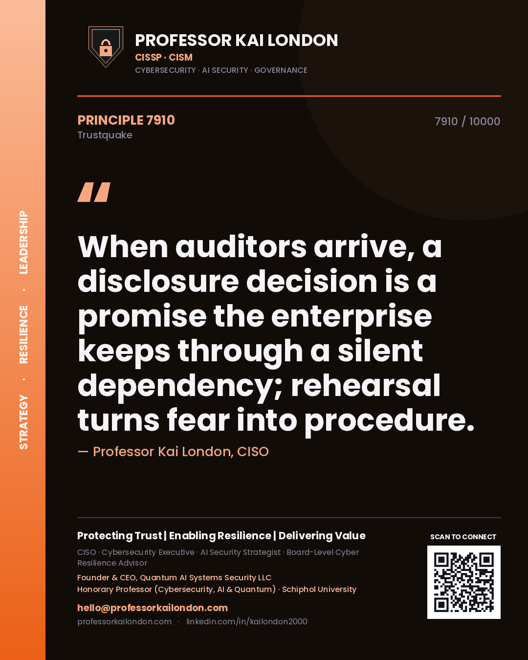 Quote card by Professor Kai London reading 'When auditors arrive, a disclosure decision is a promise the enterprise keeps through a silent dependency; rehearsal turns fear into procedure.'. From the book Trustquake.