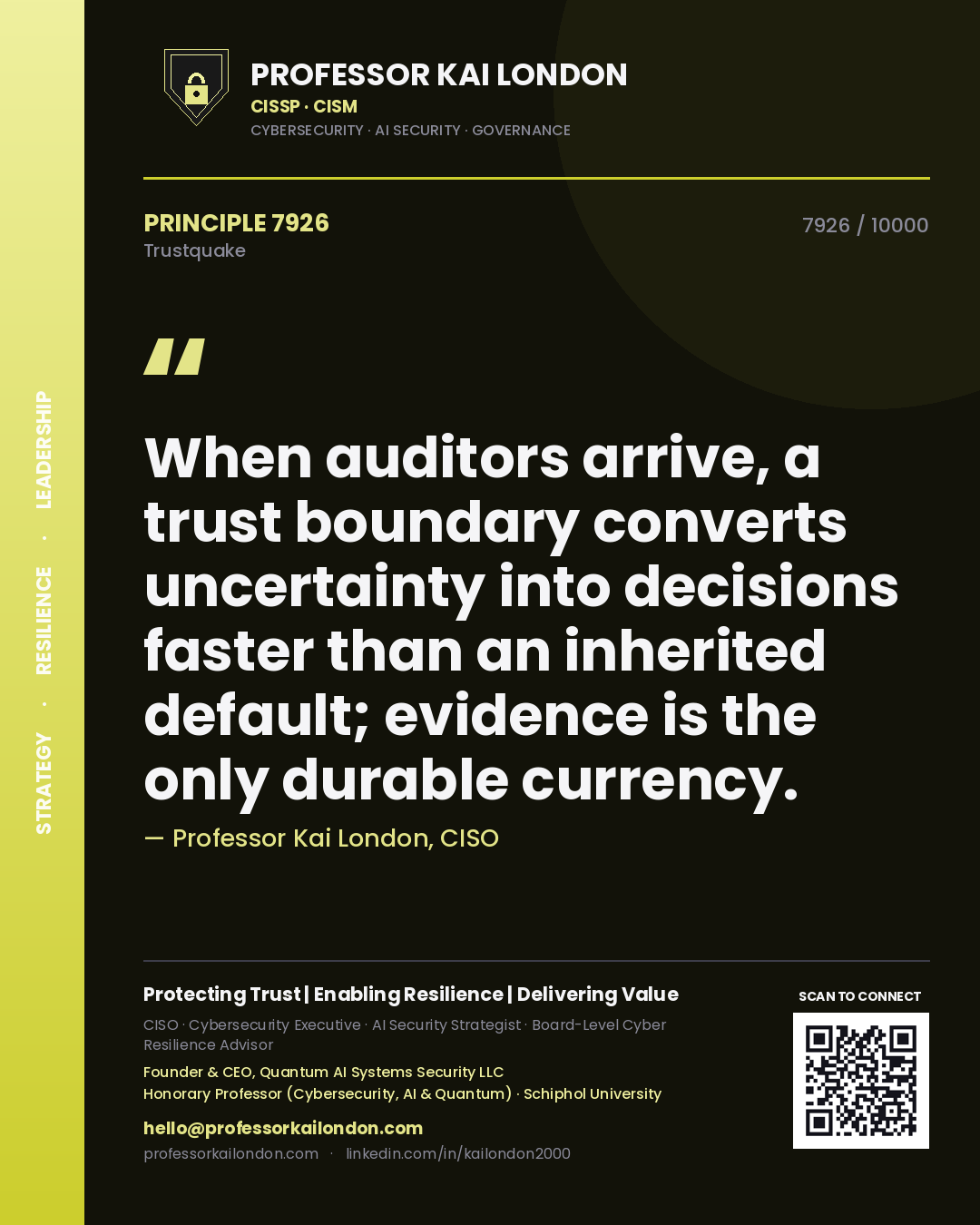Quote card by Professor Kai London reading 'When auditors arrive, a trust boundary converts uncertainty into decisions faster than an inherited default; evidence is the only durable currency.'. From the book Trustquake.