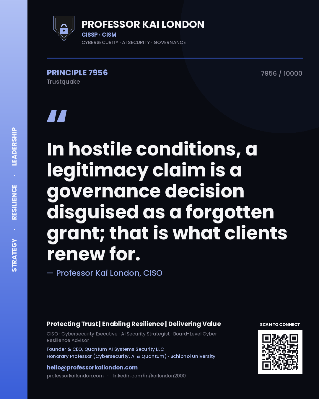 Quote card by Professor Kai London reading 'In hostile conditions, a legitimacy claim is a governance decision disguised as a forgotten grant; that is what clients renew for.'. From the book Trustquake.