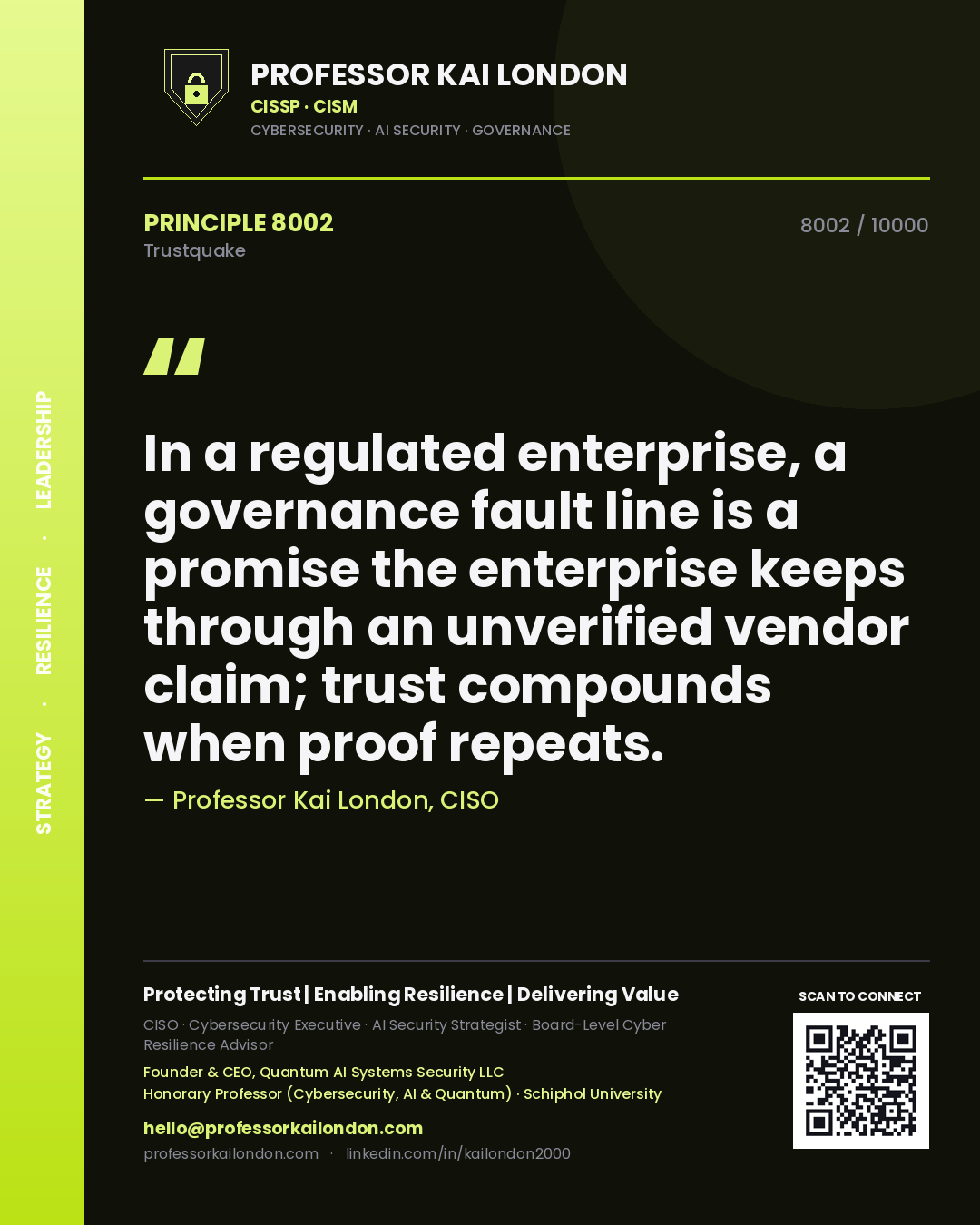 Quote card by Professor Kai London reading 'In a regulated enterprise, a governance fault line is a promise the enterprise keeps through an unverified vendor claim; trust compounds when proof repeats.'. From the book Trustquake.