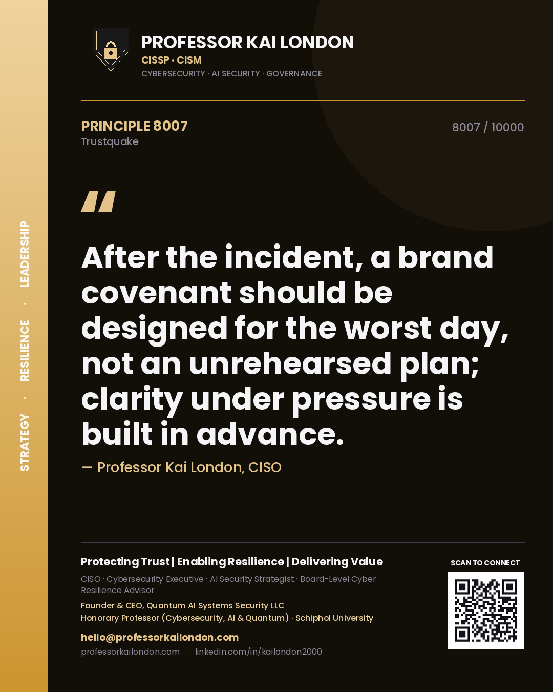 Quote card by Professor Kai London reading 'After the incident, a brand covenant should be designed for the worst day, not an unrehearsed plan; clarity under pressure is built in advance.'. From the book Trustquake.