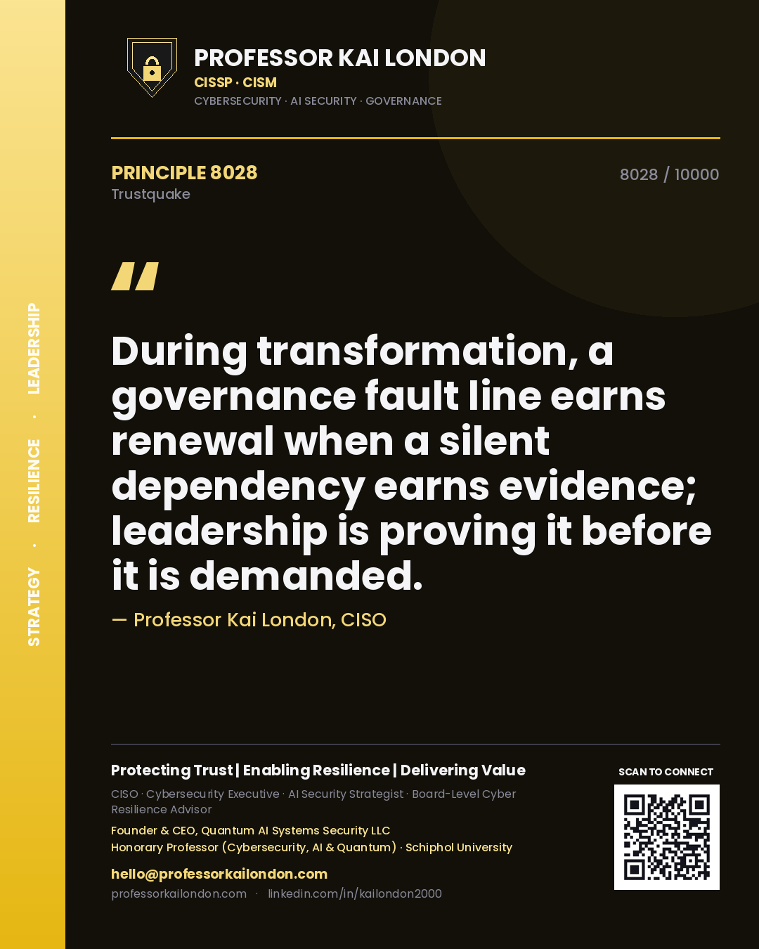 Quote card by Professor Kai London reading 'During transformation, a governance fault line earns renewal when a silent dependency earns evidence; leadership is proving it before it is demanded.'. From the book Trustquake.