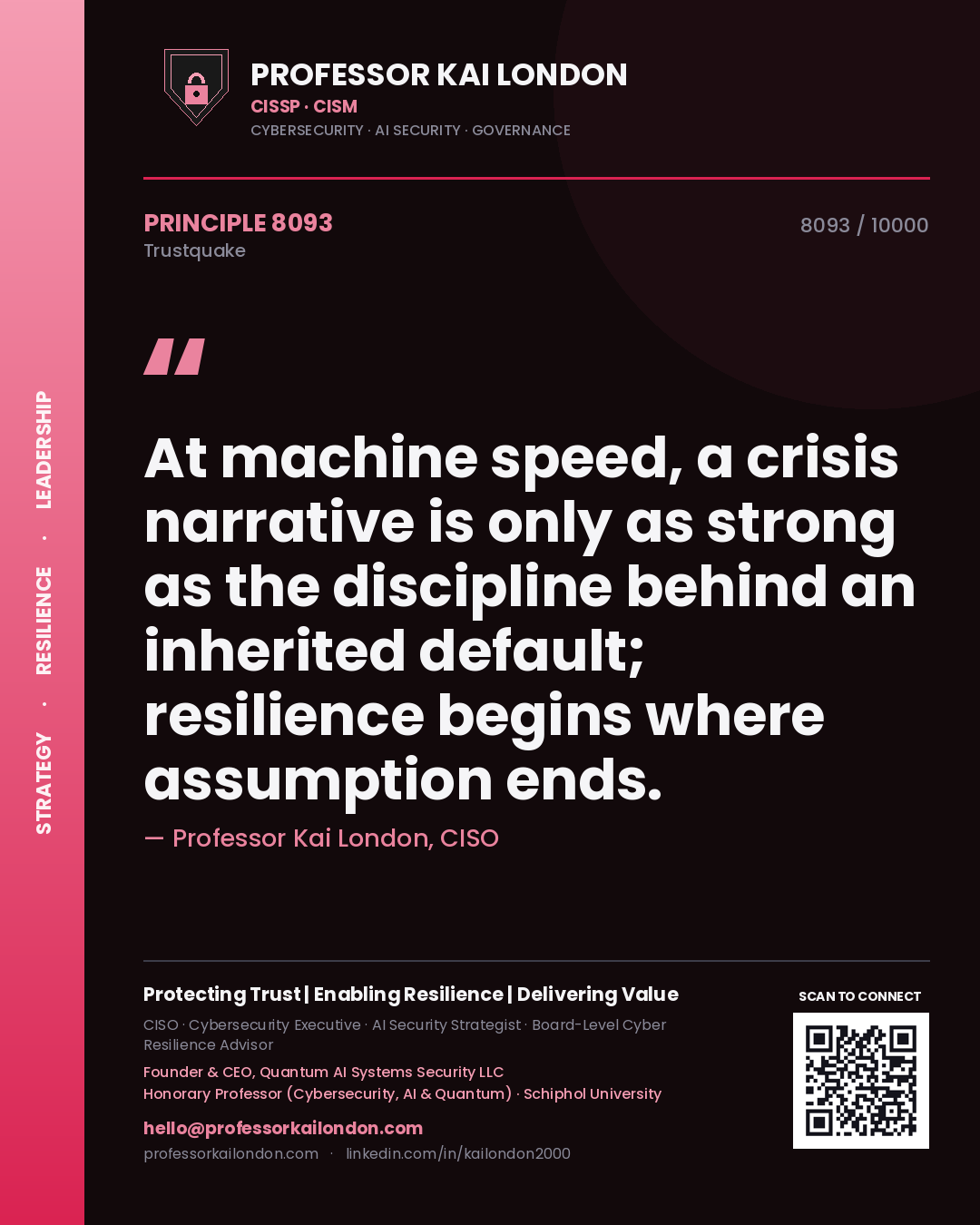 Quote card by Professor Kai London reading 'At machine speed, a crisis narrative is only as strong as the discipline behind an inherited default; resilience begins where assumption ends.'. From the book Trustquake.