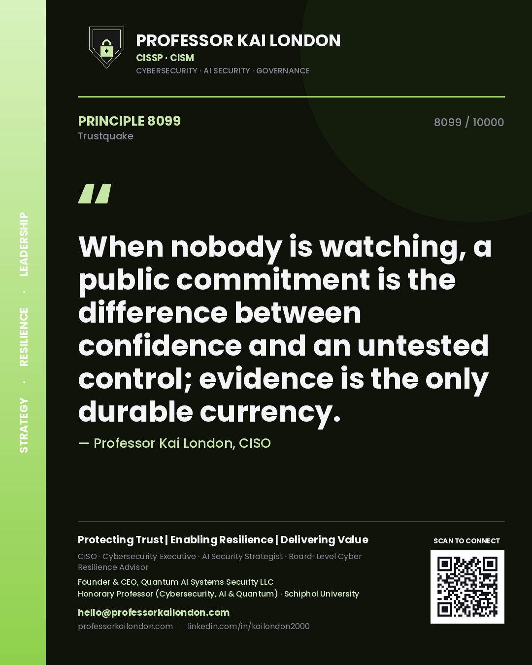 Quote card by Professor Kai London reading 'When nobody is watching, a public commitment is the difference between confidence and an untested control; evidence is the only durable currency.'. From the book Trustquake.