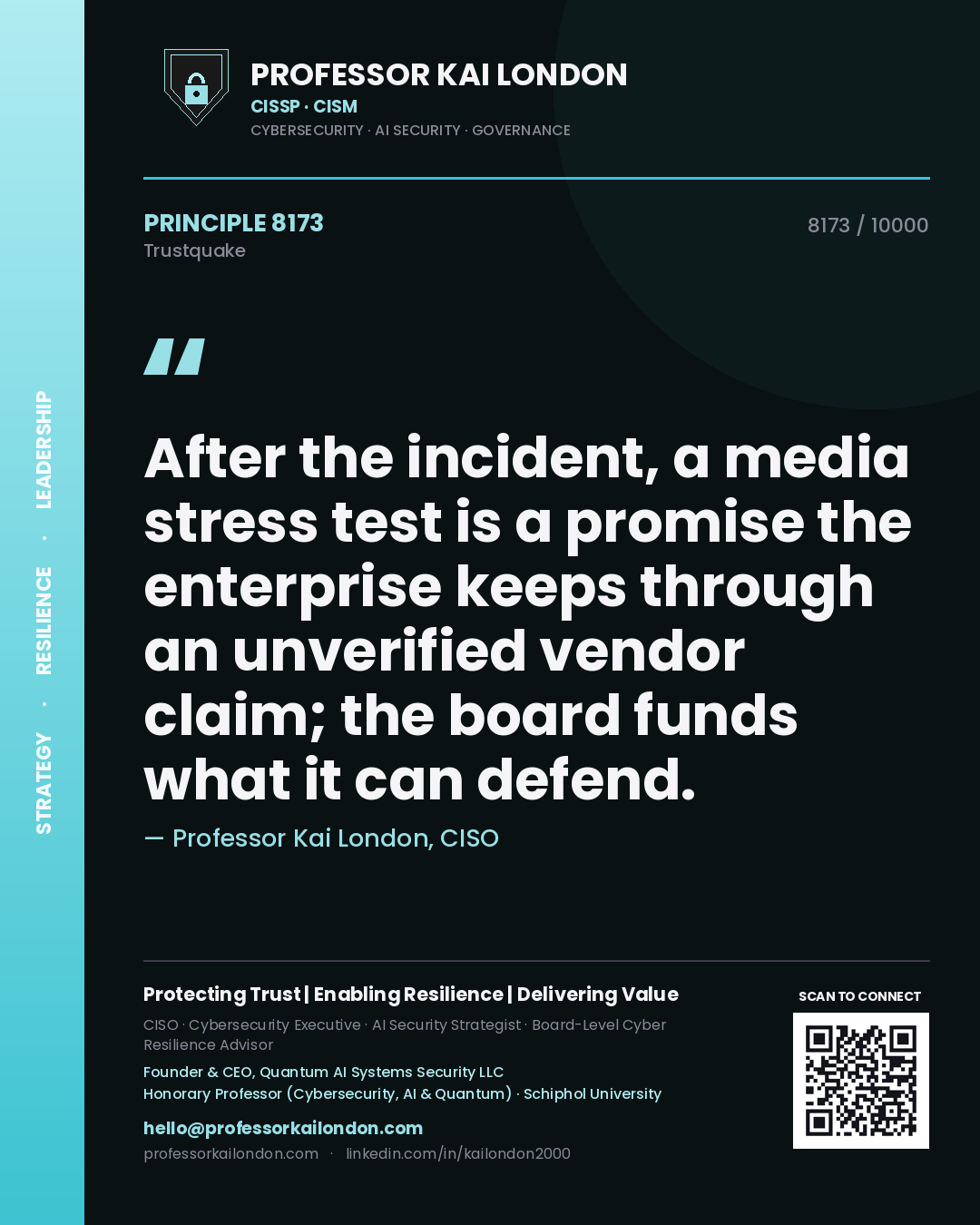Quote card by Professor Kai London reading 'After the incident, a media stress test is a promise the enterprise keeps through an unverified vendor claim; the board funds what it can defend.'. From the book Trustquake.