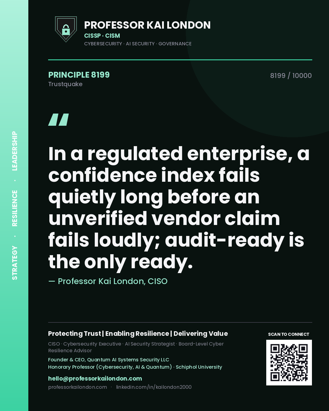 Quote card by Professor Kai London reading 'In a regulated enterprise, a confidence index fails quietly long before an unverified vendor claim fails loudly; audit-ready is the only ready.'. From the book Trustquake.