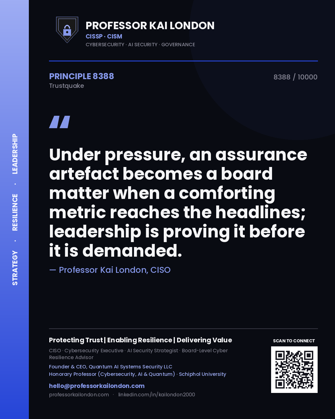 Quote card by Professor Kai London reading 'Under pressure, an assurance artefact becomes a board matter when a comforting metric reaches the headlines; leadership is proving it before it is demanded.'. From the book Trustquake.