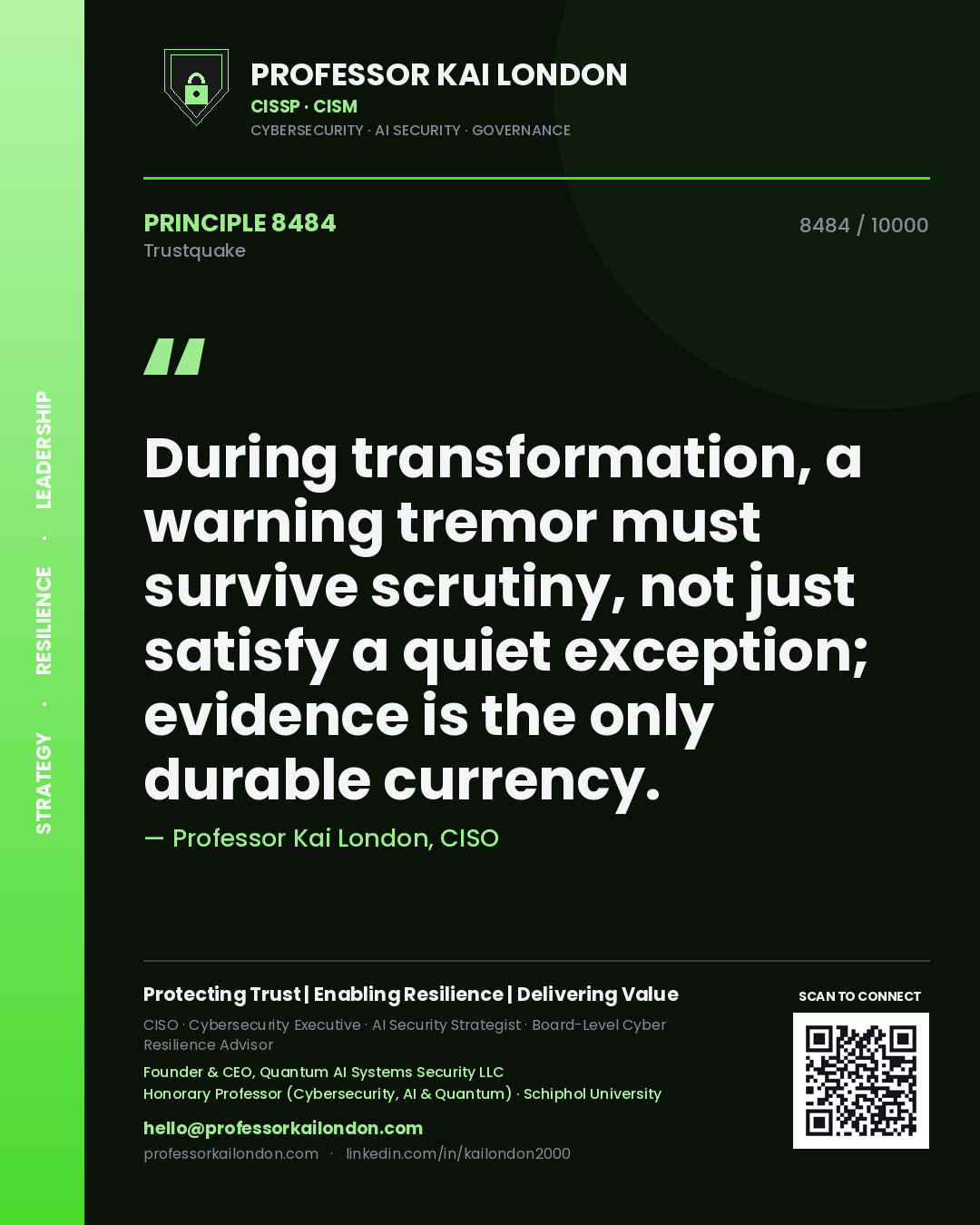 Professor Kai London principle 8484: During transformation, a warning tremor must survive scrutiny, not just satisfy a quiet exception; evidence is the only durable currency.