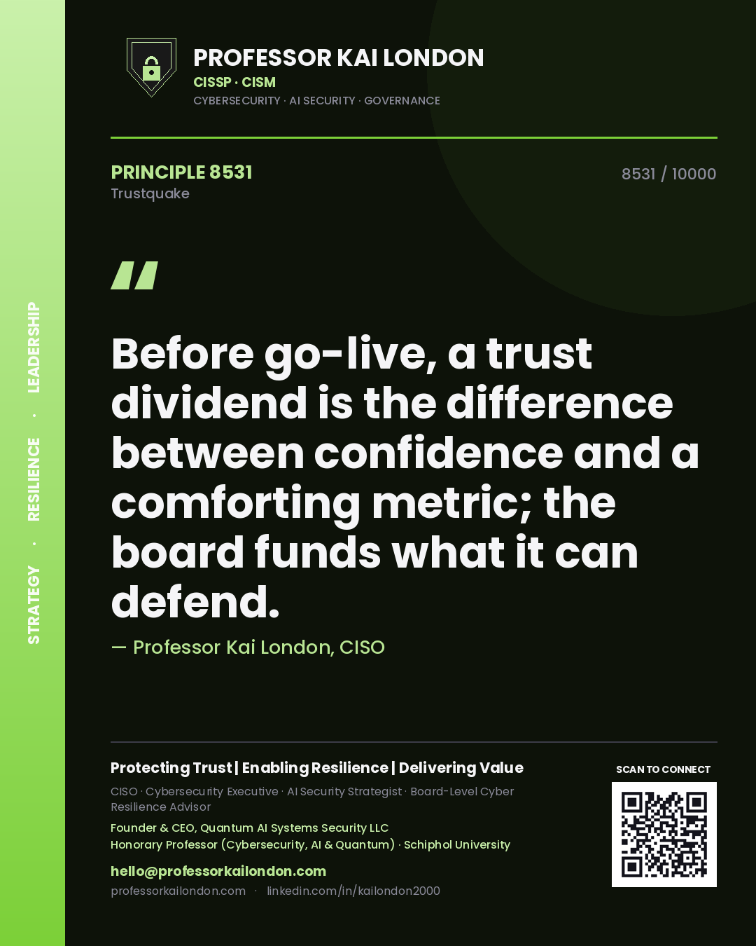 Quote card by Professor Kai London reading 'Before go-live, a trust dividend is the difference between confidence and a comforting metric; the board funds what it can defend.'. From the book Trustquake.