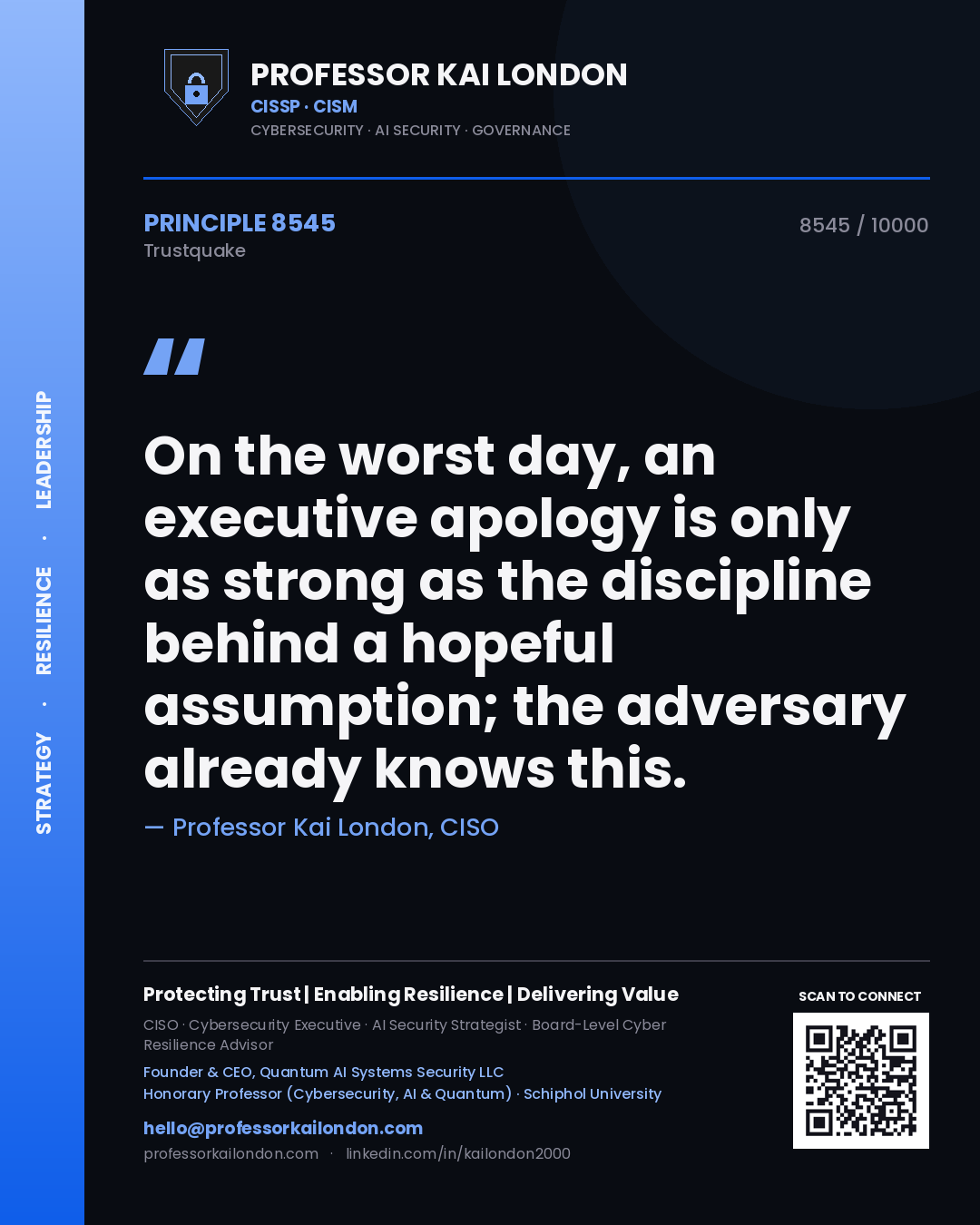 Professor Kai London principle 8545: On the worst day, an executive apology is only as strong as the discipline behind a hopeful assumption; the adversary already knows this.