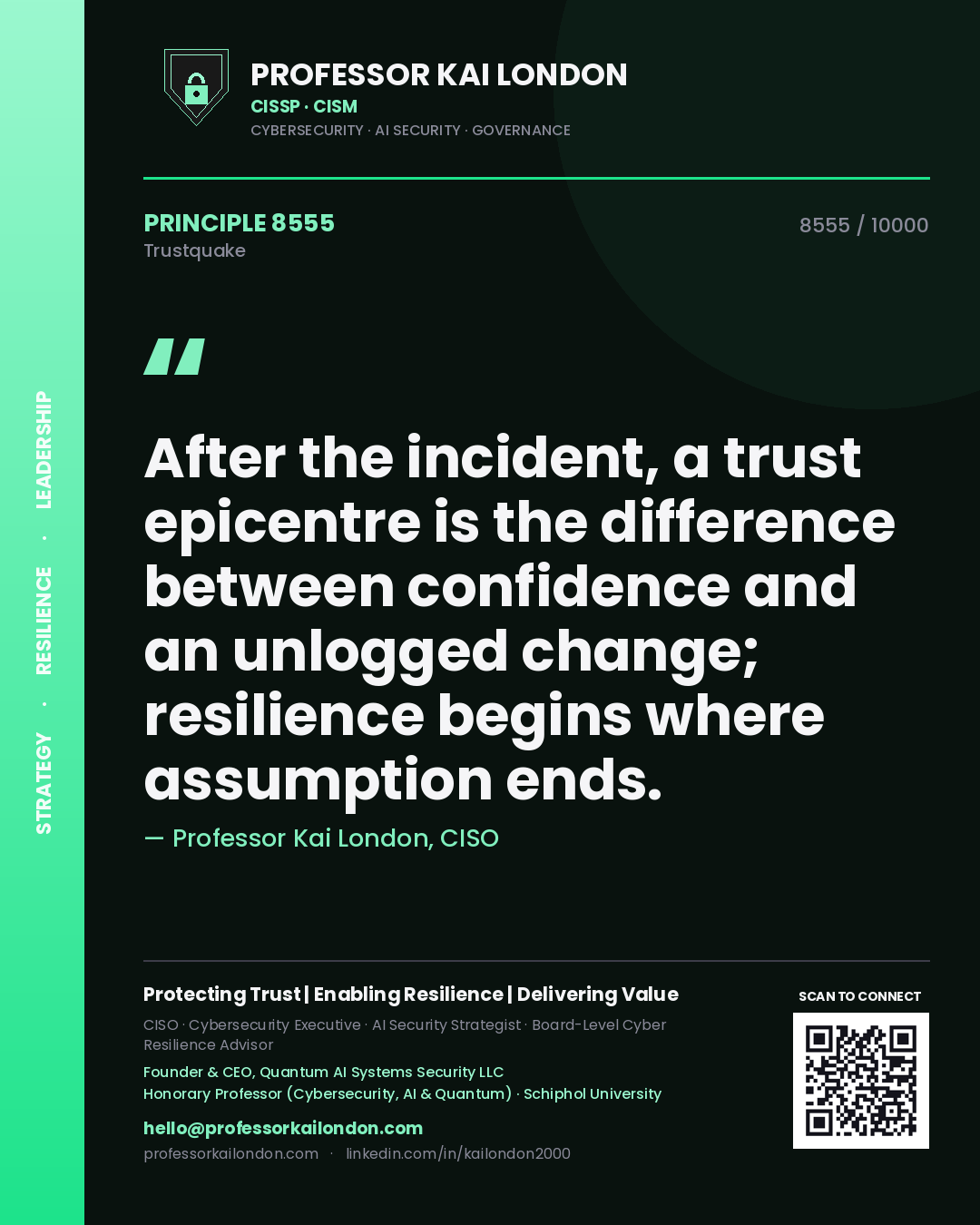 Quote card by Professor Kai London reading 'After the incident, a trust epicentre is the difference between confidence and an unlogged change; resilience begins where assumption ends.'. From the book Trustquake.