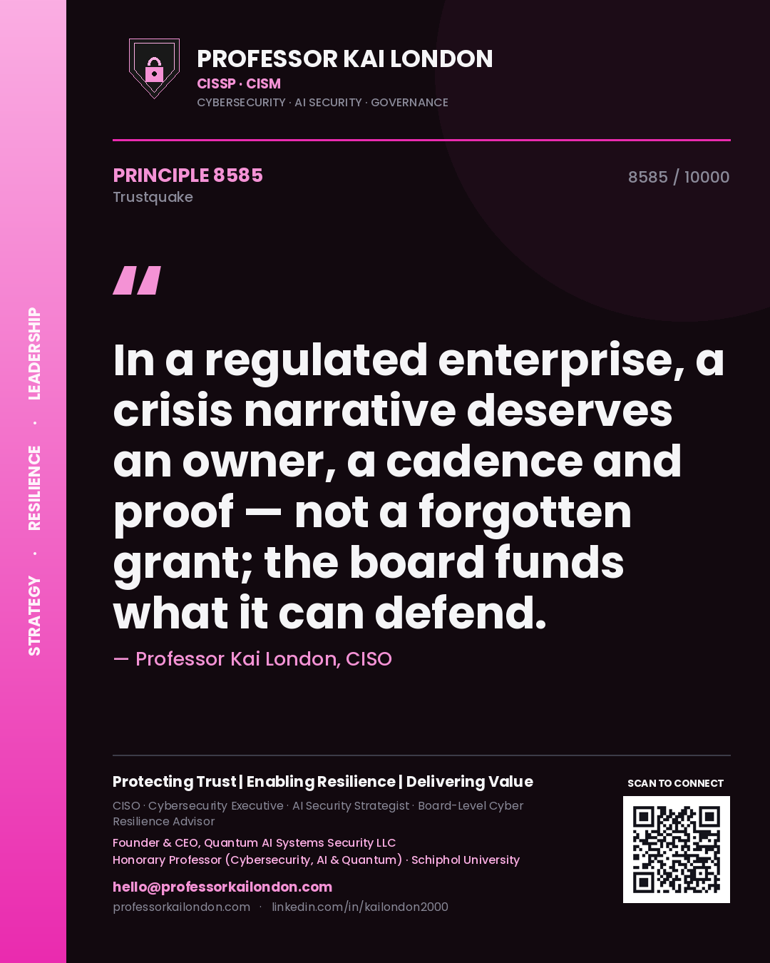 Quote card by Professor Kai London reading 'In a regulated enterprise, a crisis narrative deserves an owner, a cadence and proof — not a forgotten grant; the board funds what it can defend.'. From the book Trustquake.