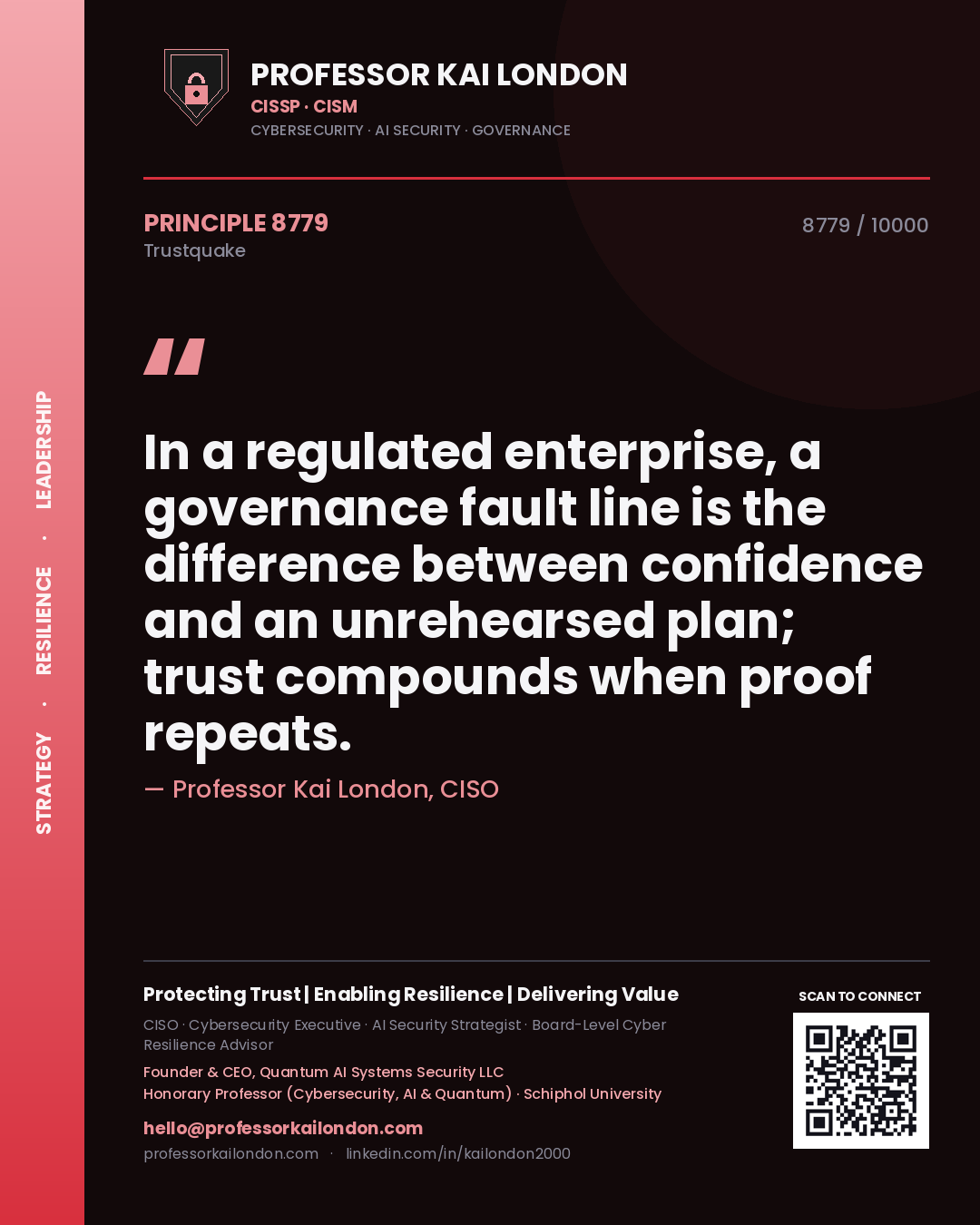 Quote card by Professor Kai London reading 'In a regulated enterprise, a governance fault line is the difference between confidence and an unrehearsed plan; trust compounds when proof repeats.'. From the book Trustquake.