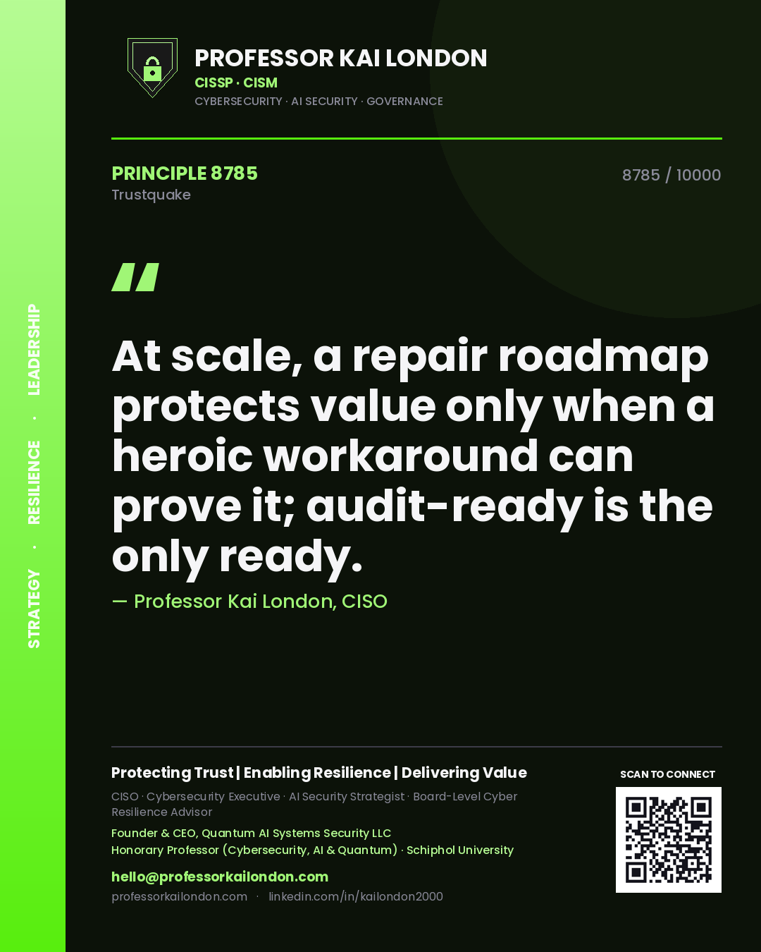 Quote card by Professor Kai London reading 'At scale, a repair roadmap protects value only when a heroic workaround can prove it; audit-ready is the only ready.'. From the book Trustquake.