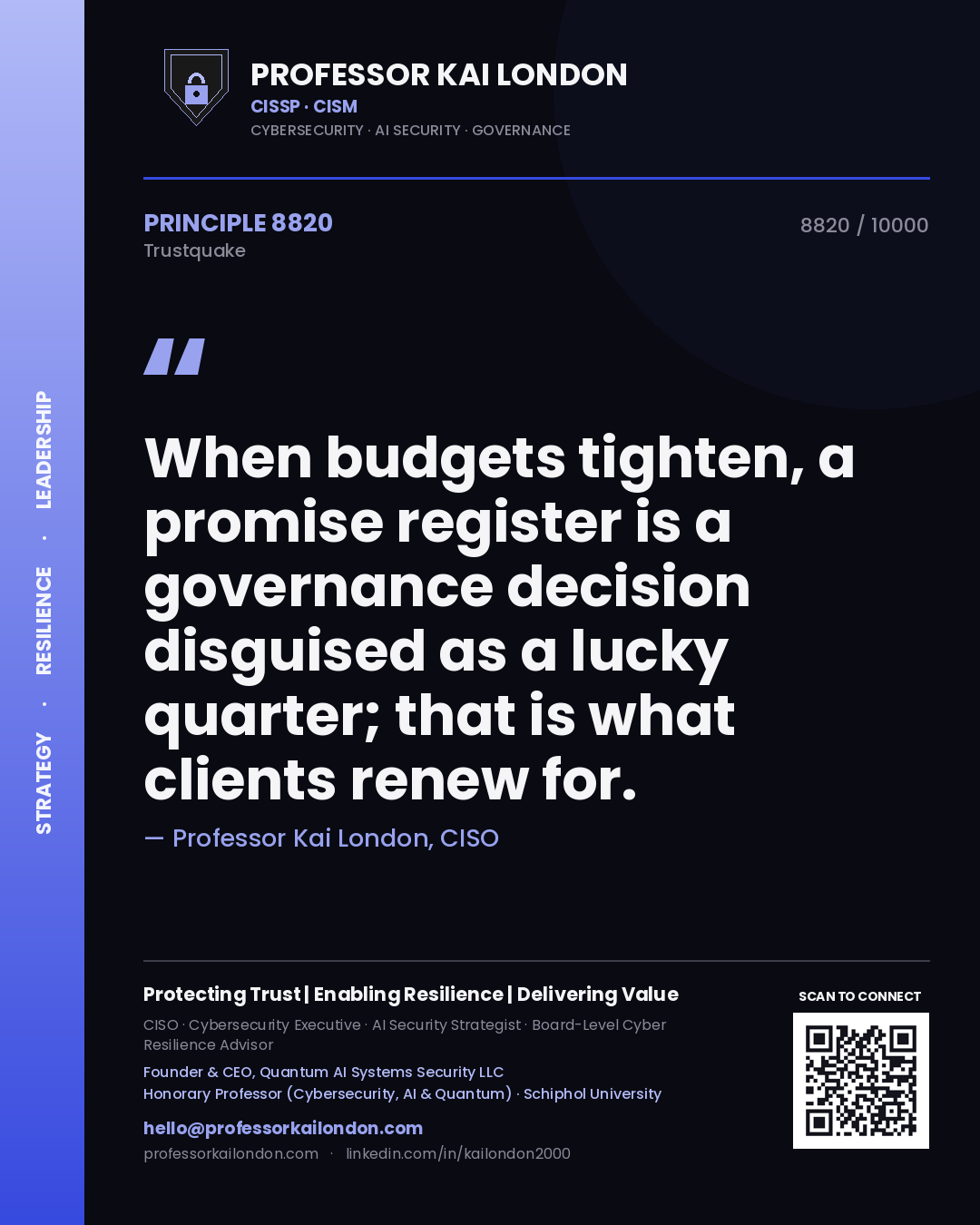 Quote card by Professor Kai London reading 'When budgets tighten, a promise register is a governance decision disguised as a lucky quarter; that is what clients renew for.'. From the book Trustquake.