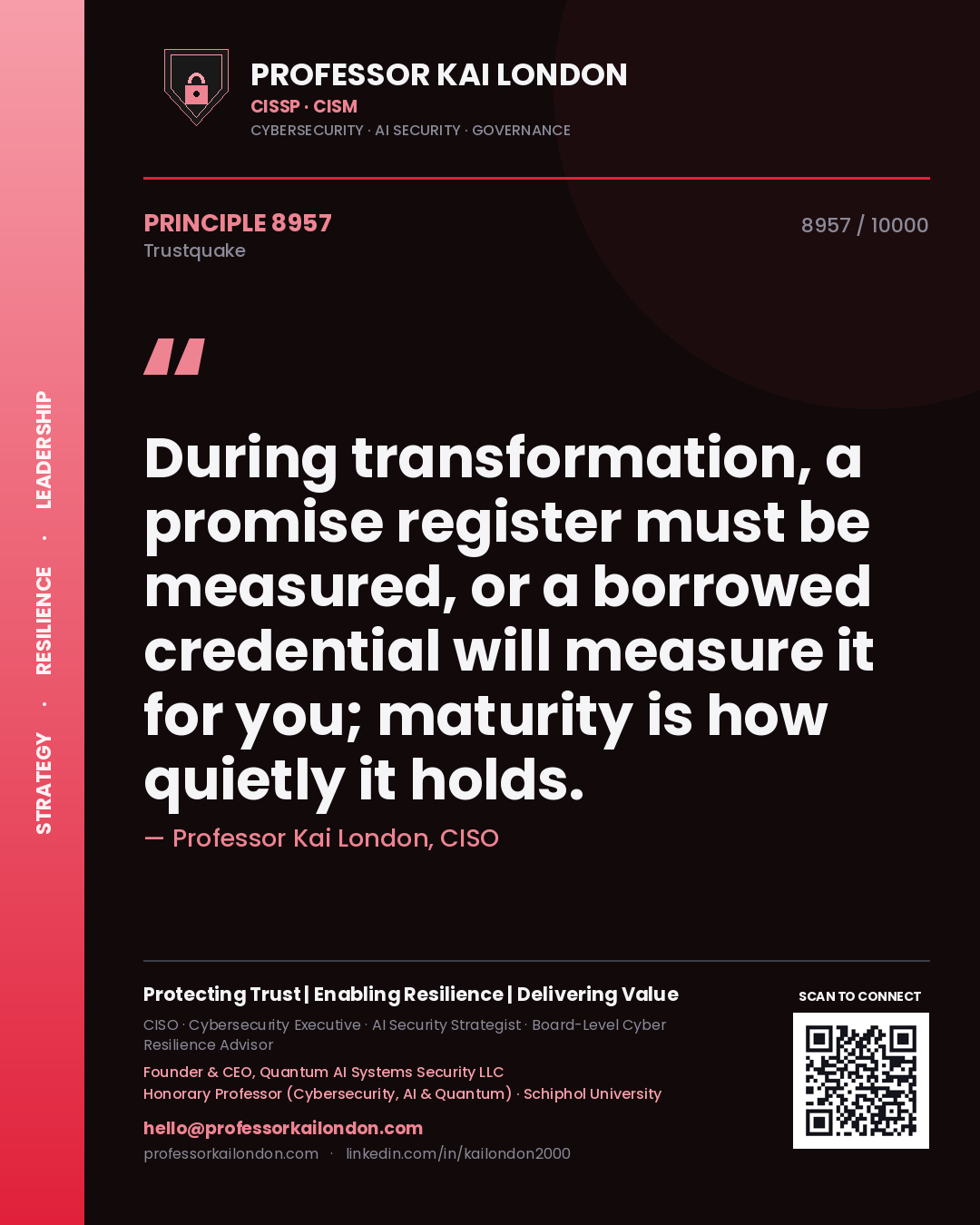 Quote card by Professor Kai London reading 'During transformation, a promise register must be measured, or a borrowed credential will measure it for you; maturity is how quietly it holds.'. From the book Trustquake.