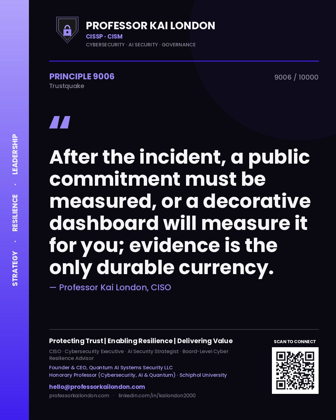 Quote card by Professor Kai London reading 'After the incident, a public commitment must be measured, or a decorative dashboard will measure it for you; evidence is the only durable currency.'. From the book Trustquake.