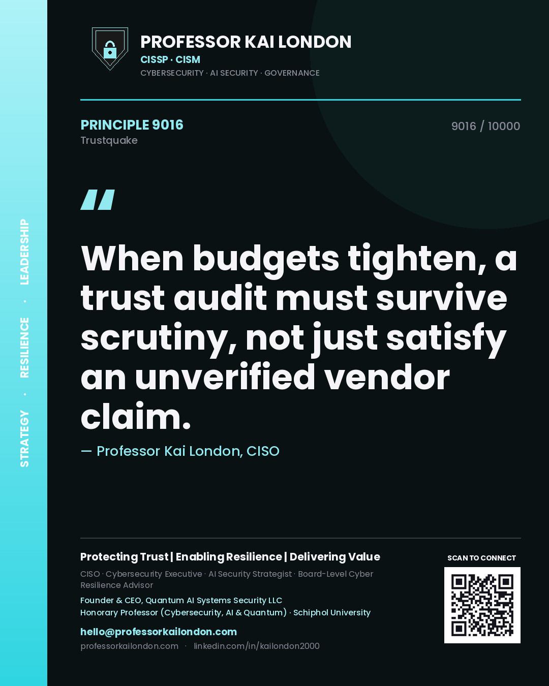 Quote card by Professor Kai London reading 'When budgets tighten, a trust audit must survive scrutiny, not just satisfy an unverified vendor claim.'. From the book Trustquake.