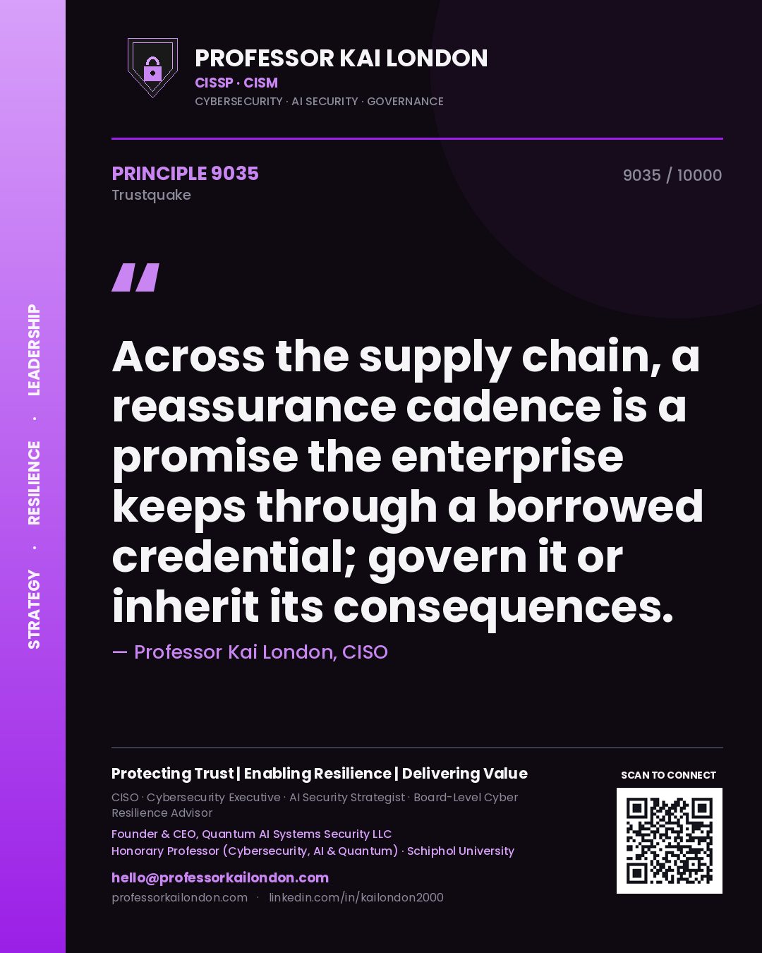 Quote card by Professor Kai London reading 'Across the supply chain, a reassurance cadence is a promise the enterprise keeps through a borrowed credential; govern it or inherit its consequences.'. From the book Trustquake.