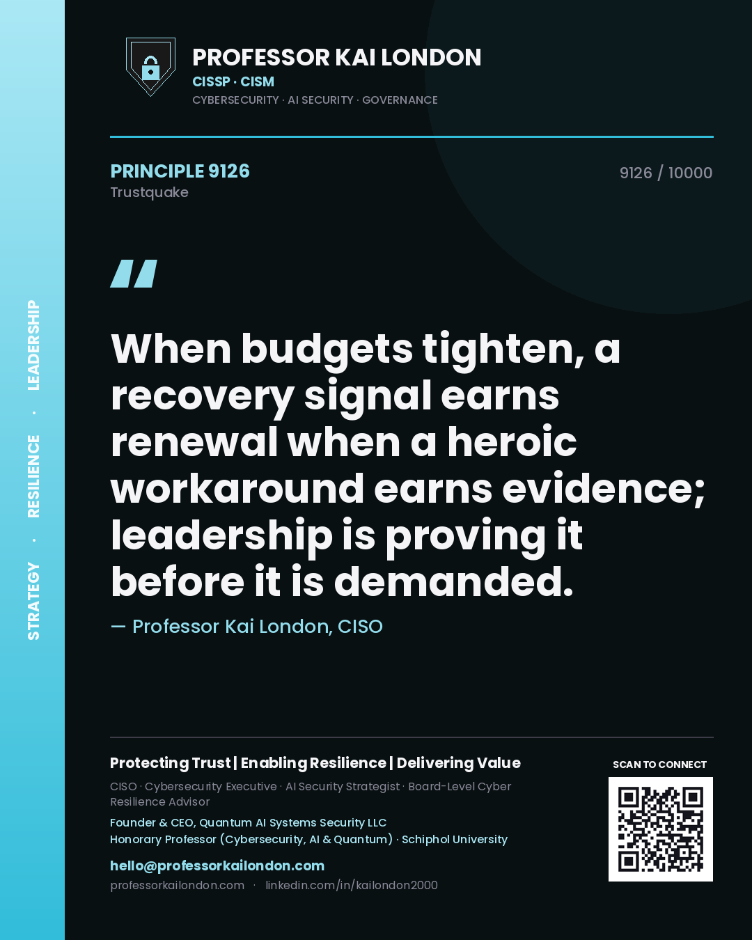 Quote card by Professor Kai London reading 'When budgets tighten, a recovery signal earns renewal when a heroic workaround earns evidence; leadership is proving it before it is demanded.'. From the book Trustquake.