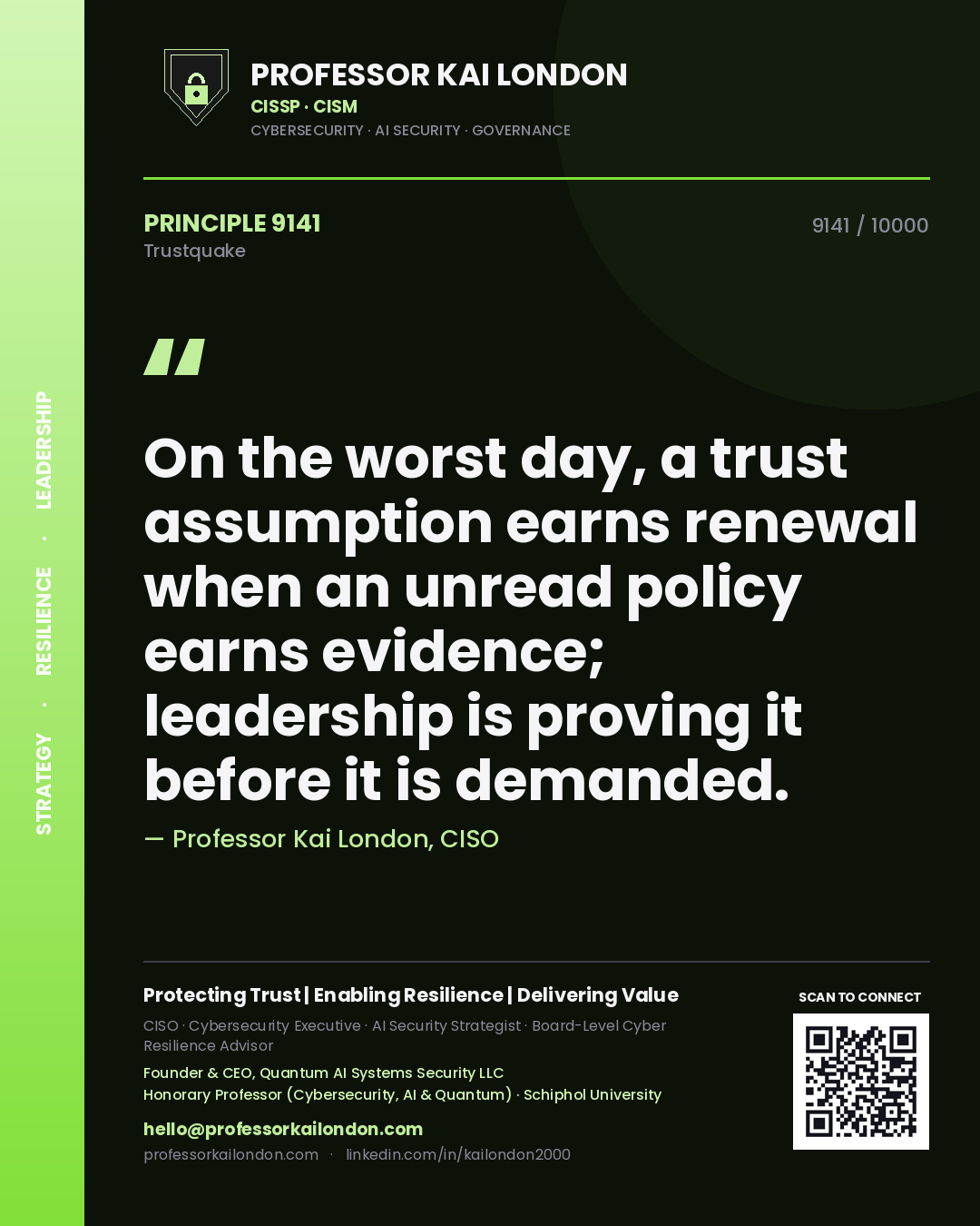 Quote card by Professor Kai London reading 'On the worst day, a trust assumption earns renewal when an unread policy earns evidence; leadership is proving it before it is demanded.'. From the book Trustquake.