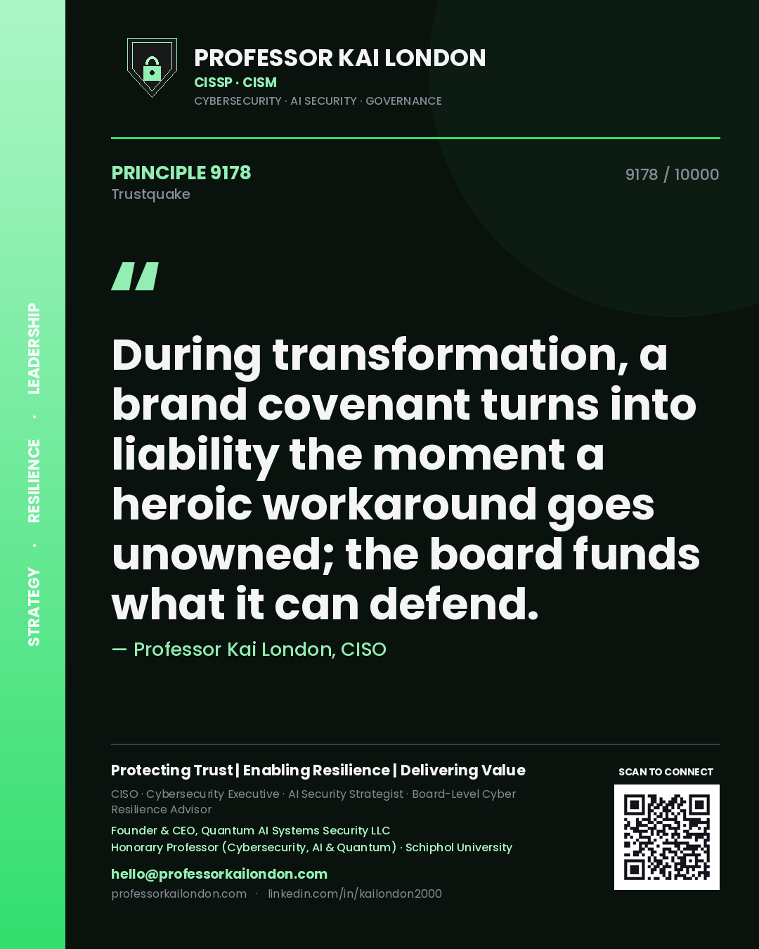 Quote card by Professor Kai London reading 'During transformation, a brand covenant turns into liability the moment a heroic workaround goes unowned; the board funds what it can defend.'. From the book Trustquake.