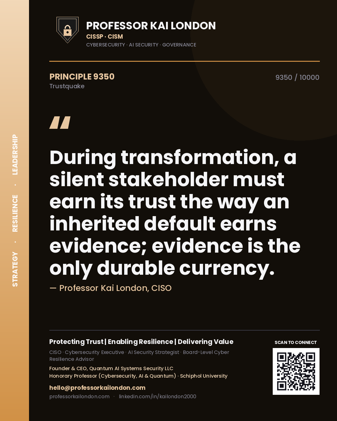 Quote card by Professor Kai London reading 'During transformation, a silent stakeholder must earn its trust the way an inherited default earns evidence; evidence is the only durable currency.'. From the book Trustquake.