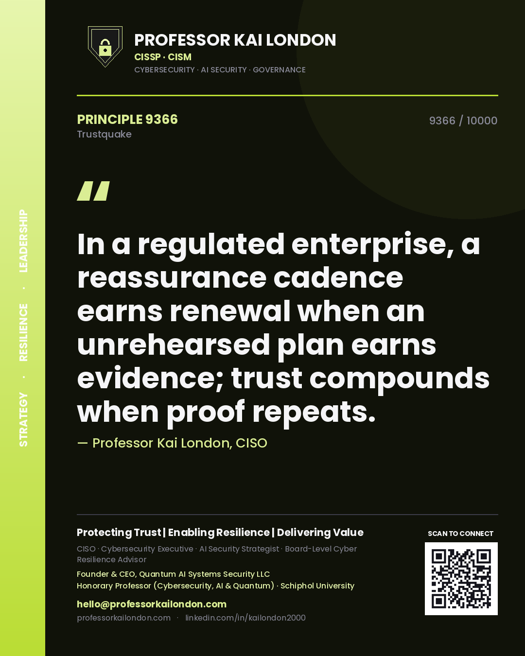 Quote card by Professor Kai London reading 'In a regulated enterprise, a reassurance cadence earns renewal when an unrehearsed plan earns evidence; trust compounds when proof repeats.'. From the book Trustquake.