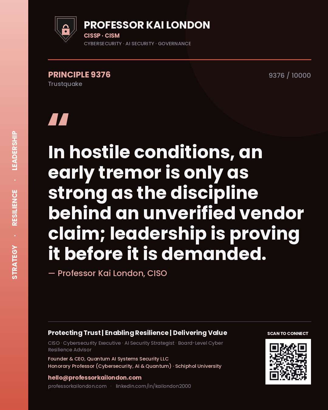 Quote card by Professor Kai London reading 'In hostile conditions, an early tremor is only as strong as the discipline behind an unverified vendor claim; leadership is proving it before it is demanded.'. From the book Trustquake.