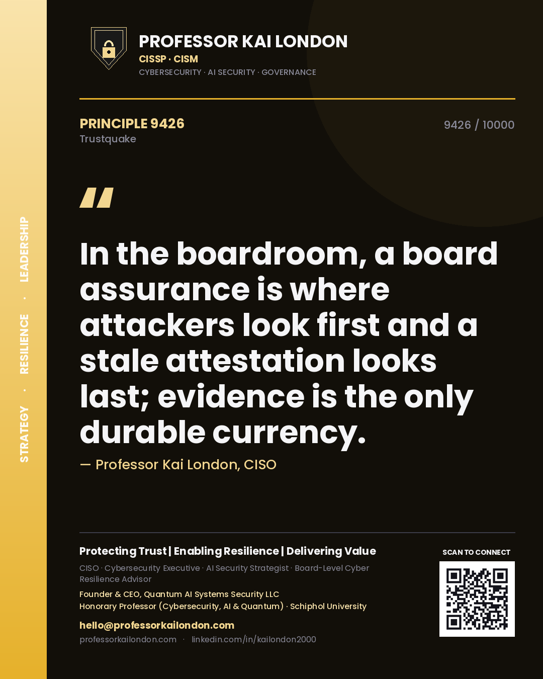 Quote card by Professor Kai London reading 'In the boardroom, a board assurance is where attackers look first and a stale attestation looks last; evidence is the only durable currency.'. From the book Trustquake.